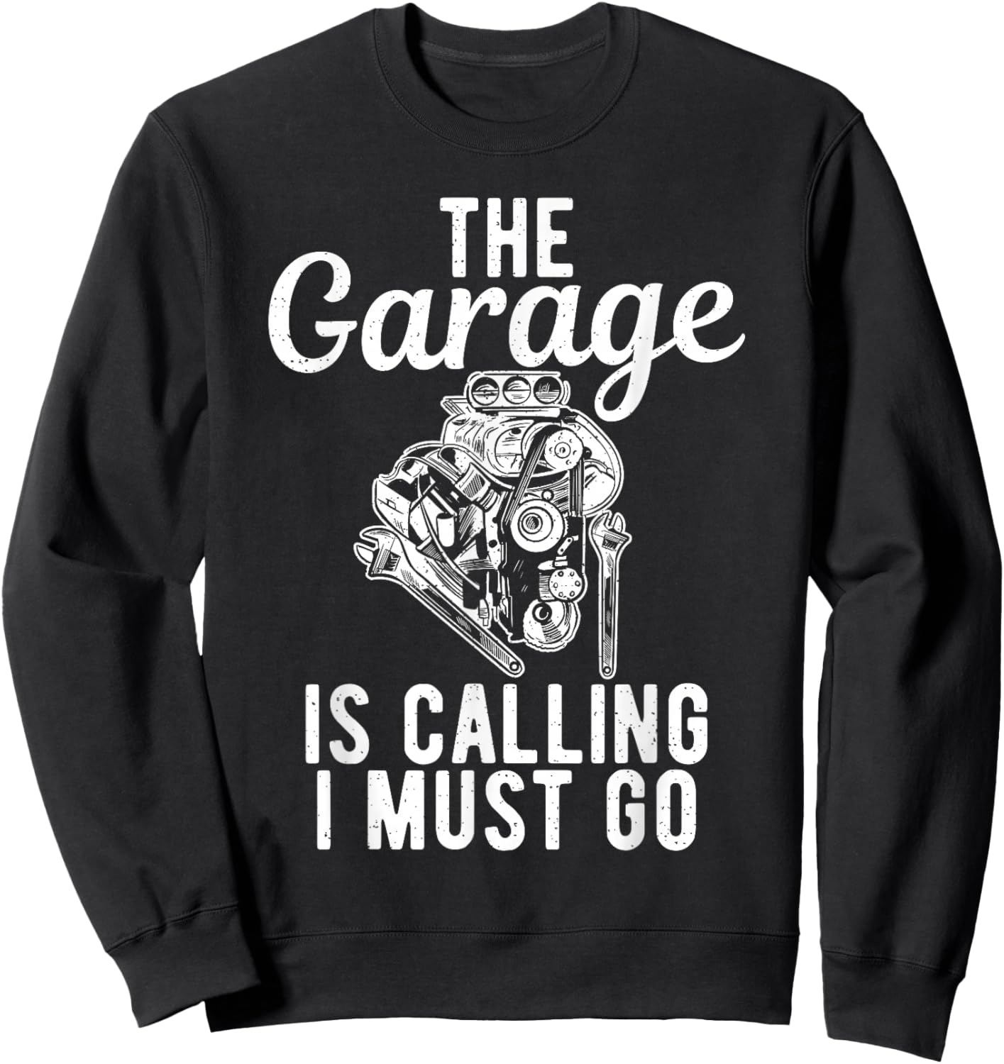 The Garage is calling i must go Repair Mechanic Sweatshirt - Sweatshirt | Black