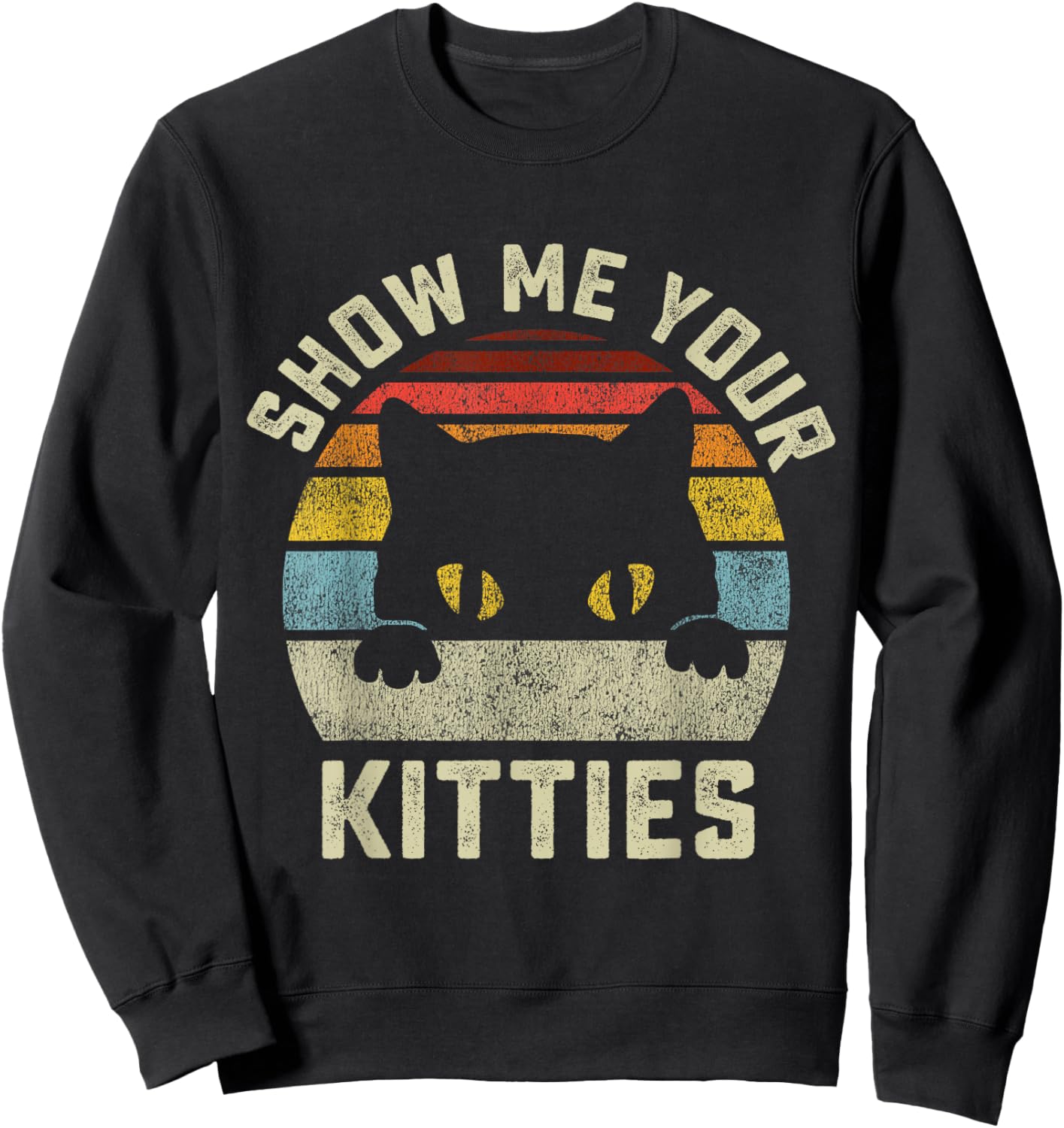 Show Me Your Kitties Vintage Retro Style Cat Mom Dad Lover Sweatshirt - Sweatshirt | Black