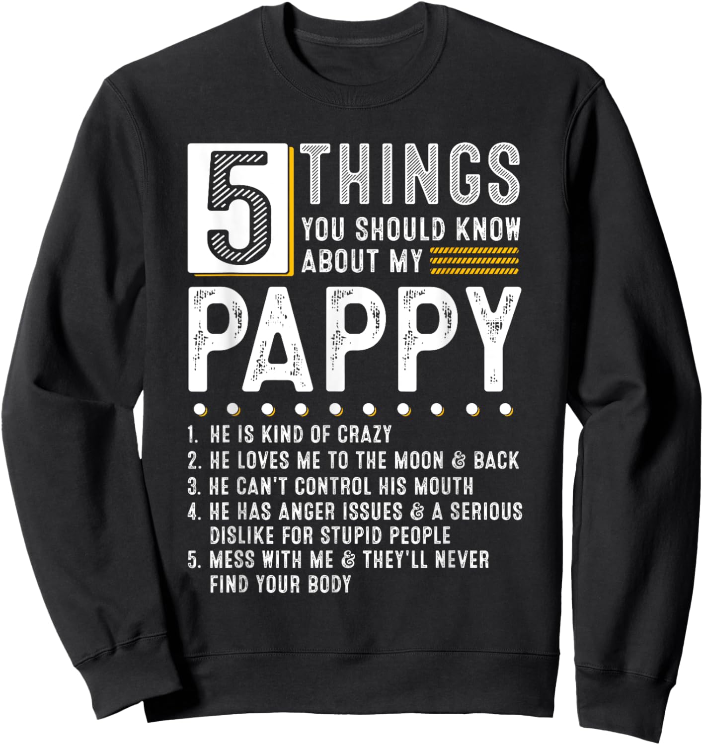 5 Things You Should Know About My Pappy Funny List Ideas Sweatshirt - Sweatshirt | Black