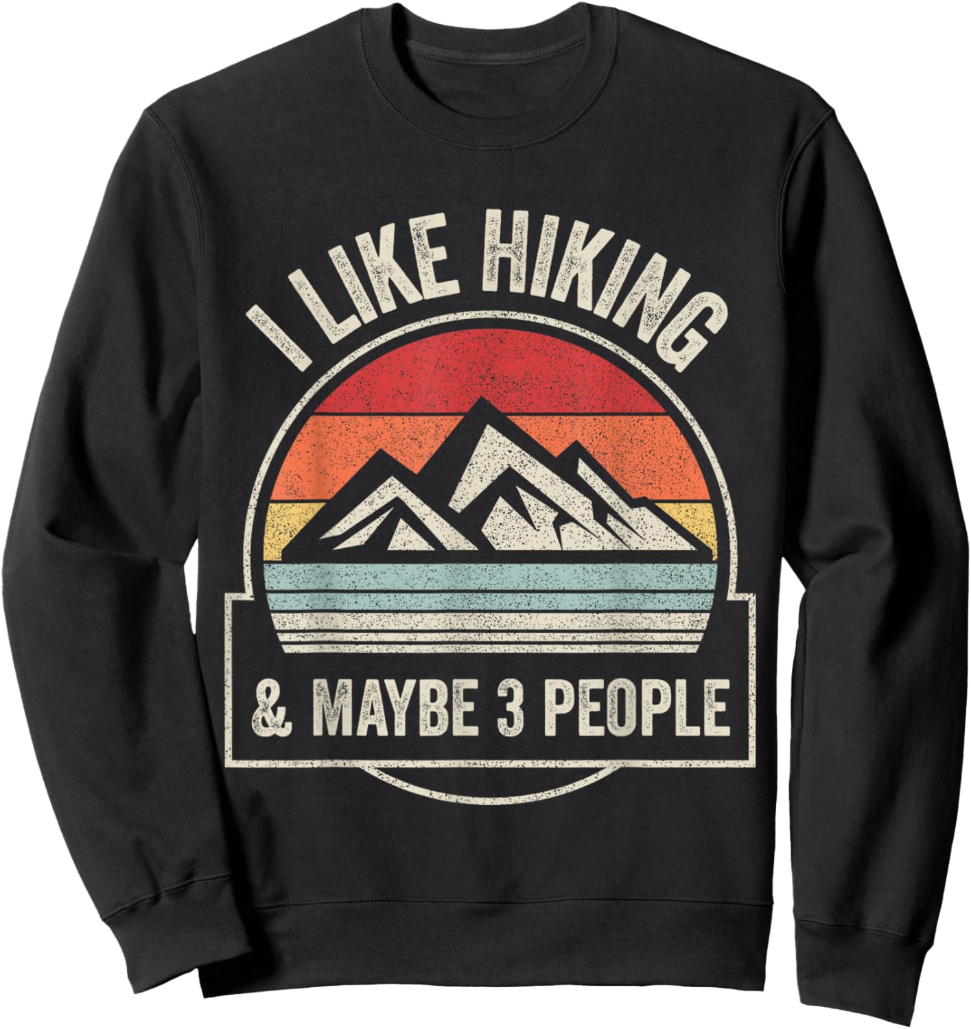 Retro Vintage I Like Hiking & Maybe 3 People Sweatshirt - Sweatshirt | Black