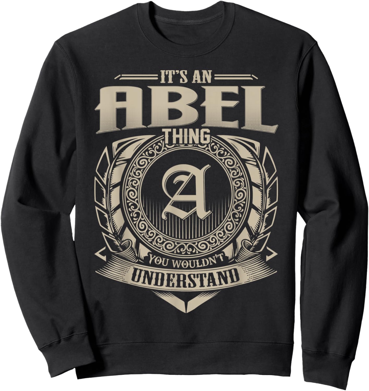 It's An ABEL Thing You Wouldn't Understand Name Vintage Sweatshirt - Sweatshirt | Black