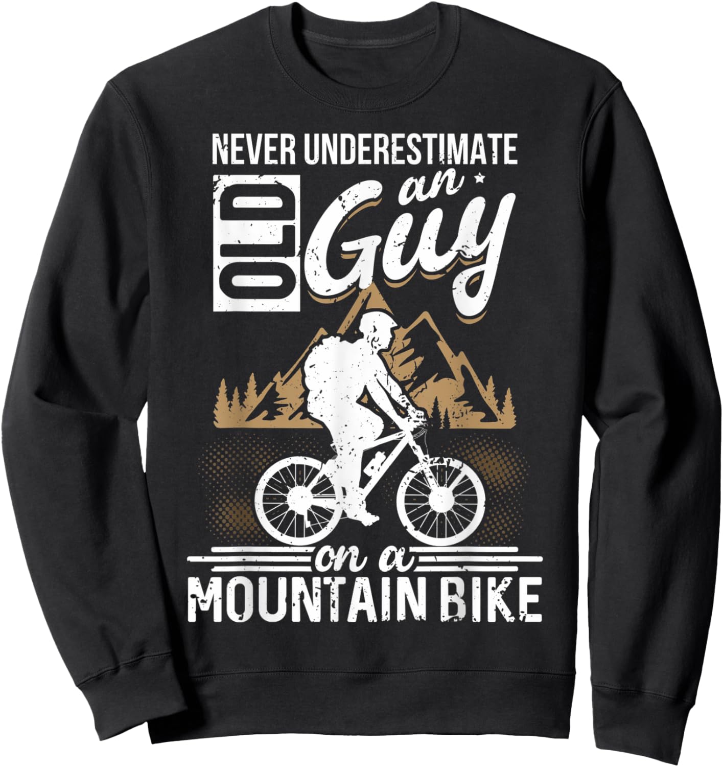 Old Guy On A Mountain Bike Old Guy On A MTB Old Man On A MTB Sweatshirt - Sweatshirt | Black