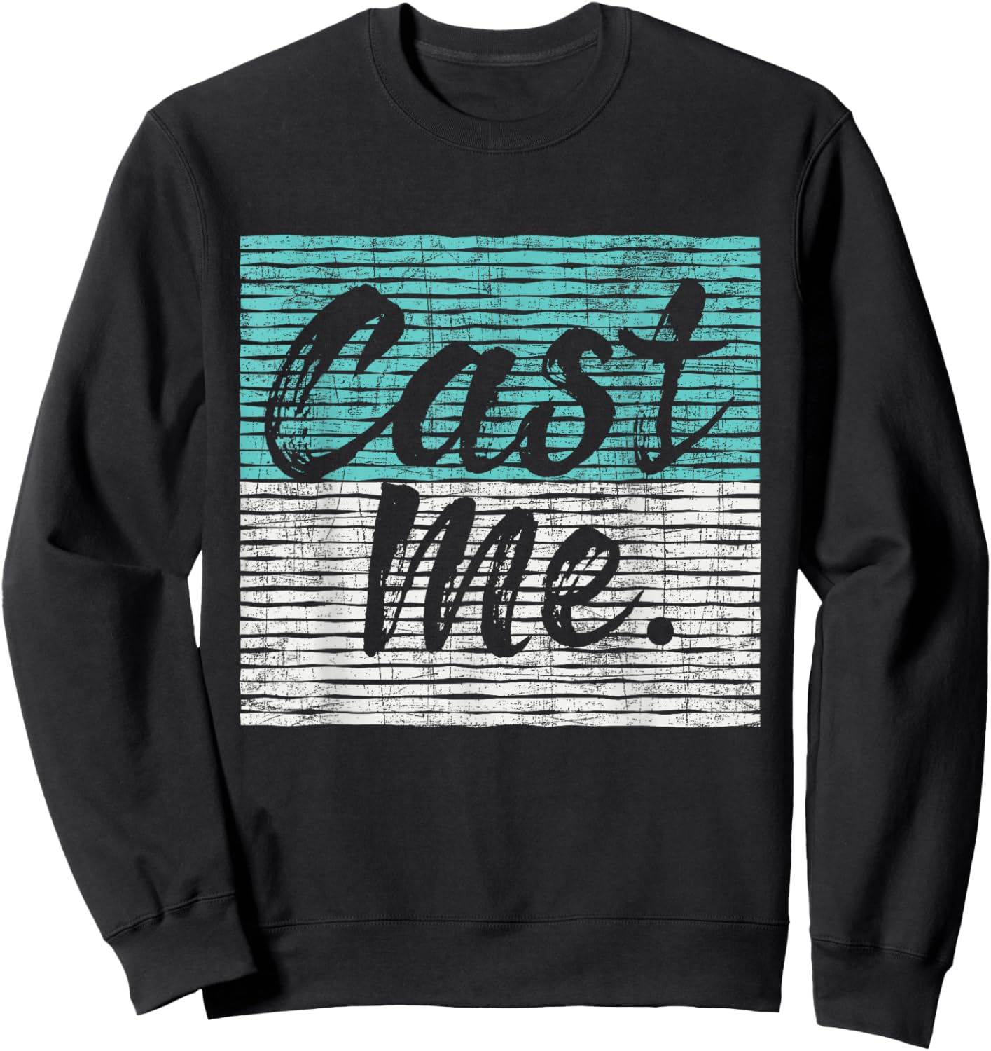 Cast Me - Actor Actress Drama Acting Lover Theatre Sweatshirt - Sweatshirt | Black
