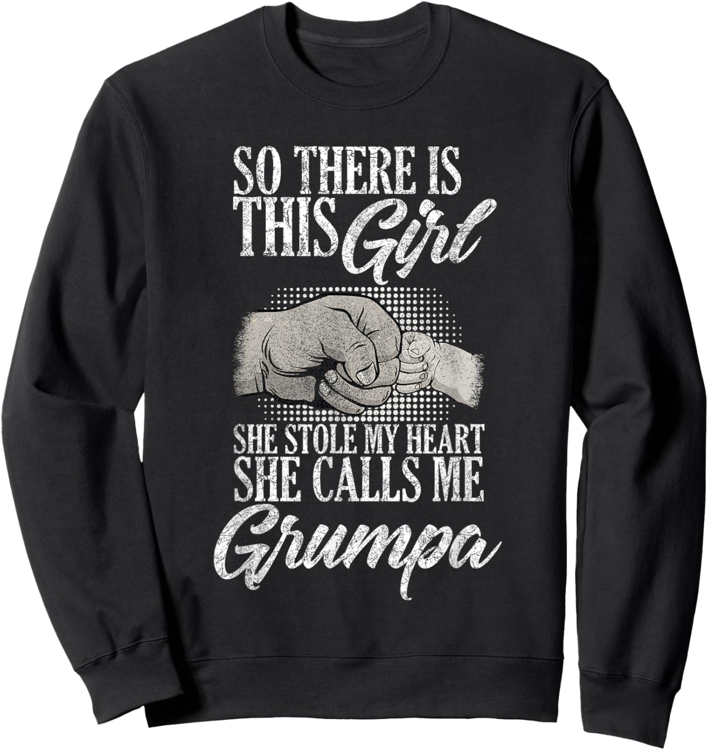 funny Father's Day for Grumpa from Daughter girl to grandpa Sweatshirt - Sweatshirt | Black