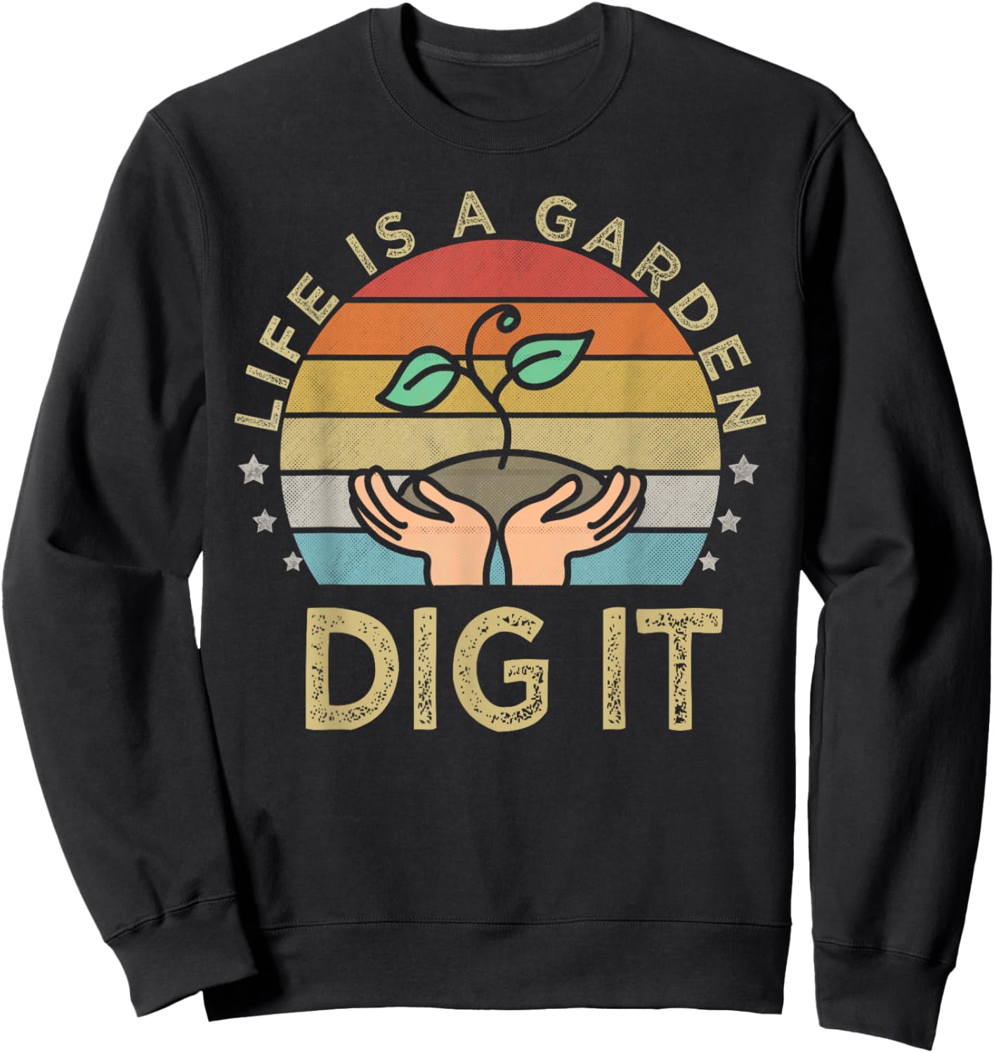 Retro vintage style farmer. Life is a garden dig it Sweatshirt - Sweatshirt | Black