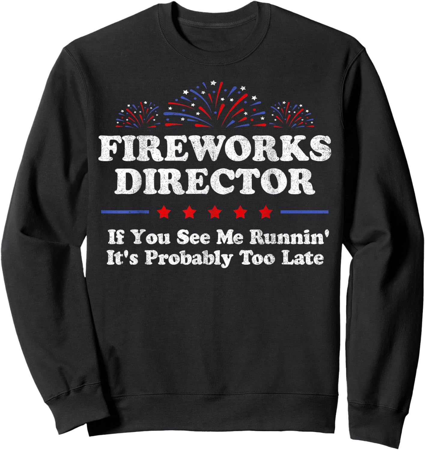 Fireworks Director If You See Me Running Funny 4th Of July Sweatshirt - Sweatshirt | Black