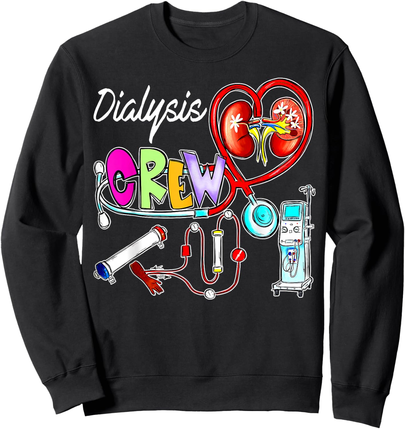 Dialysis Crew Stethoscope Heart Kidney Nephrology Technician , Small, Black Sweatshirt - Sweatshirt | Black