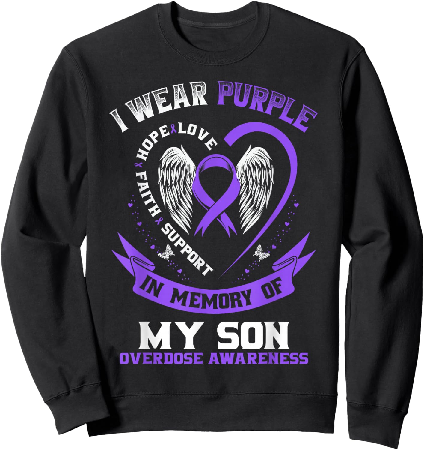 Purple in Memory of My Son Drug Overdose Awareness Ribbon Sweatshirt - Sweatshirt | Black