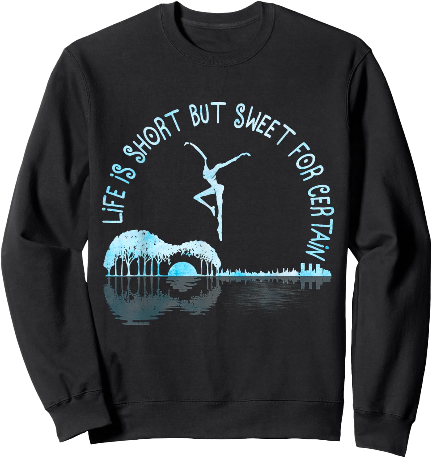 Music Lover Life Is Short But Sweet For Certain Guitar Sweatshirt - Sweatshirt | Black
