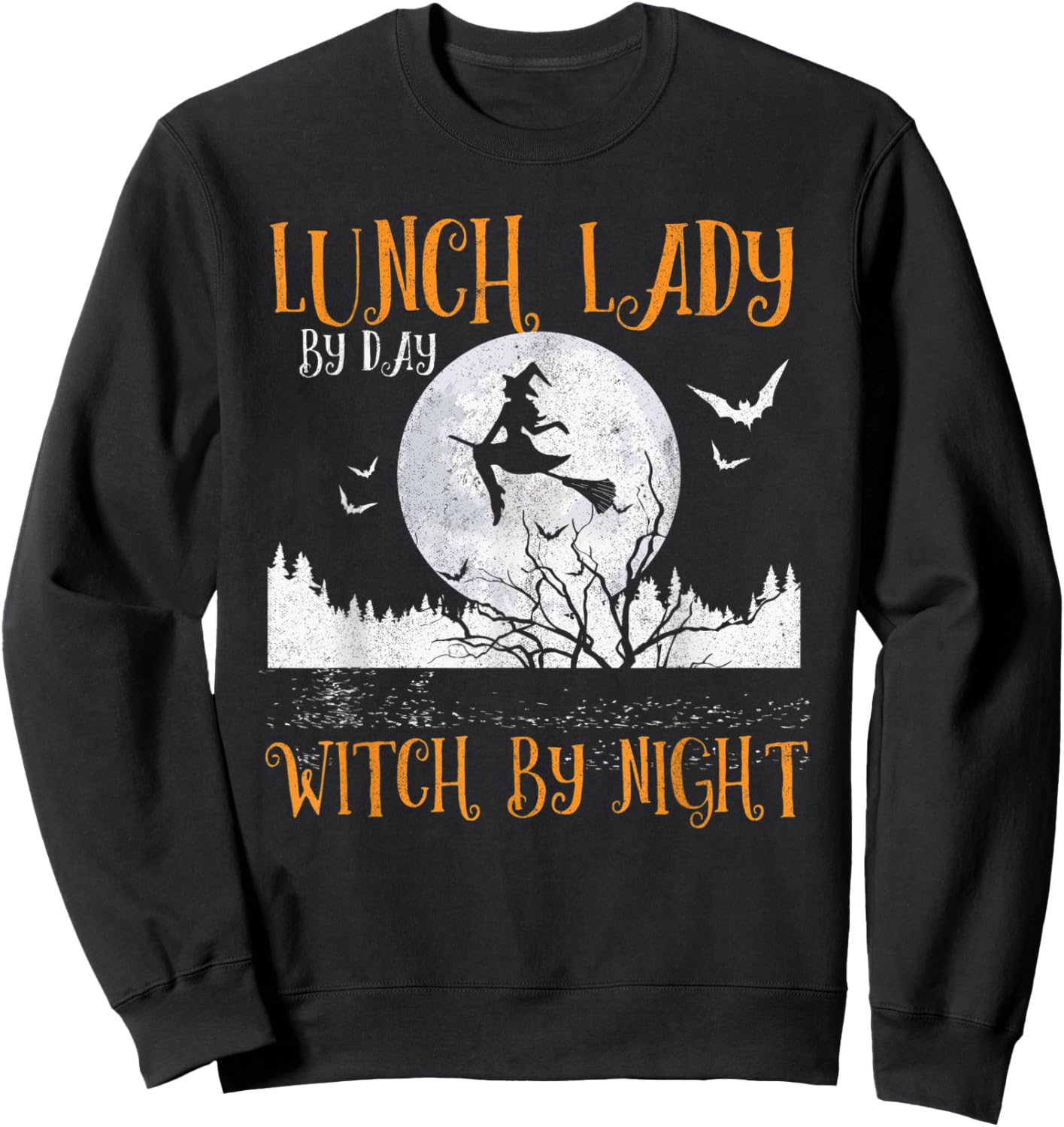 Lunch Lady By Day Witch By Night Women Halloween Sweatshirt - Sweatshirt | Black