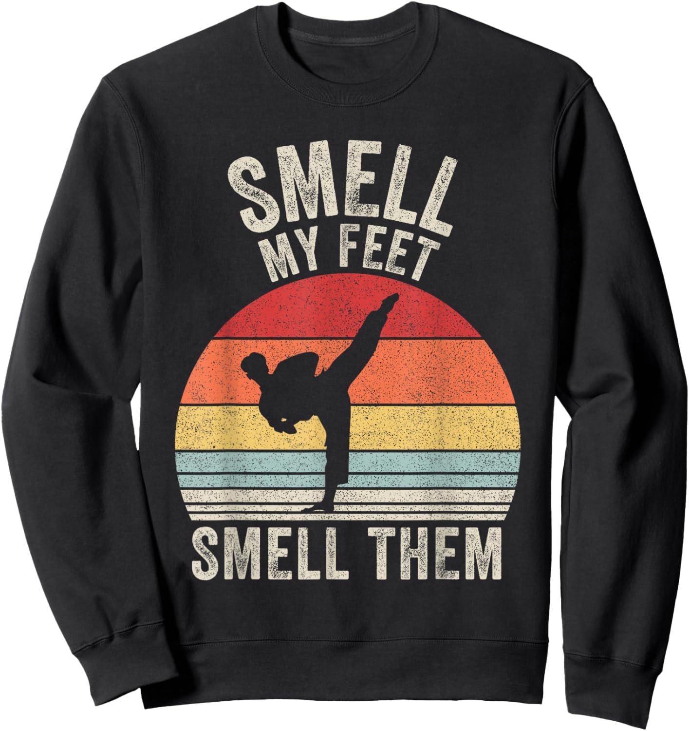 Vintage Retro Smell My Feet Smell Them Funny Taekwondo Sweatshirt - Sweatshirt | Black