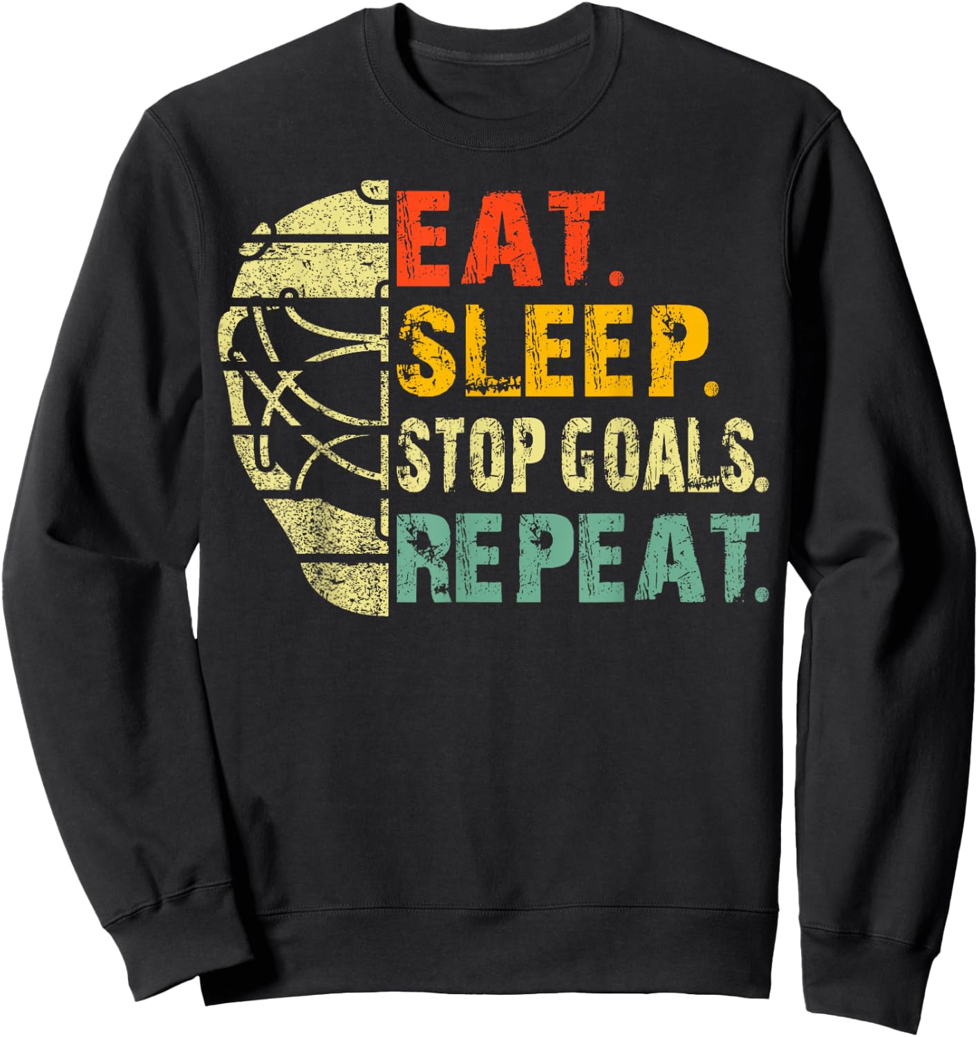 Retro Funny Eat Sleep Stop Goals Repeat Ice Hockey Goalie Sweatshirt - Sweatshirt | Black