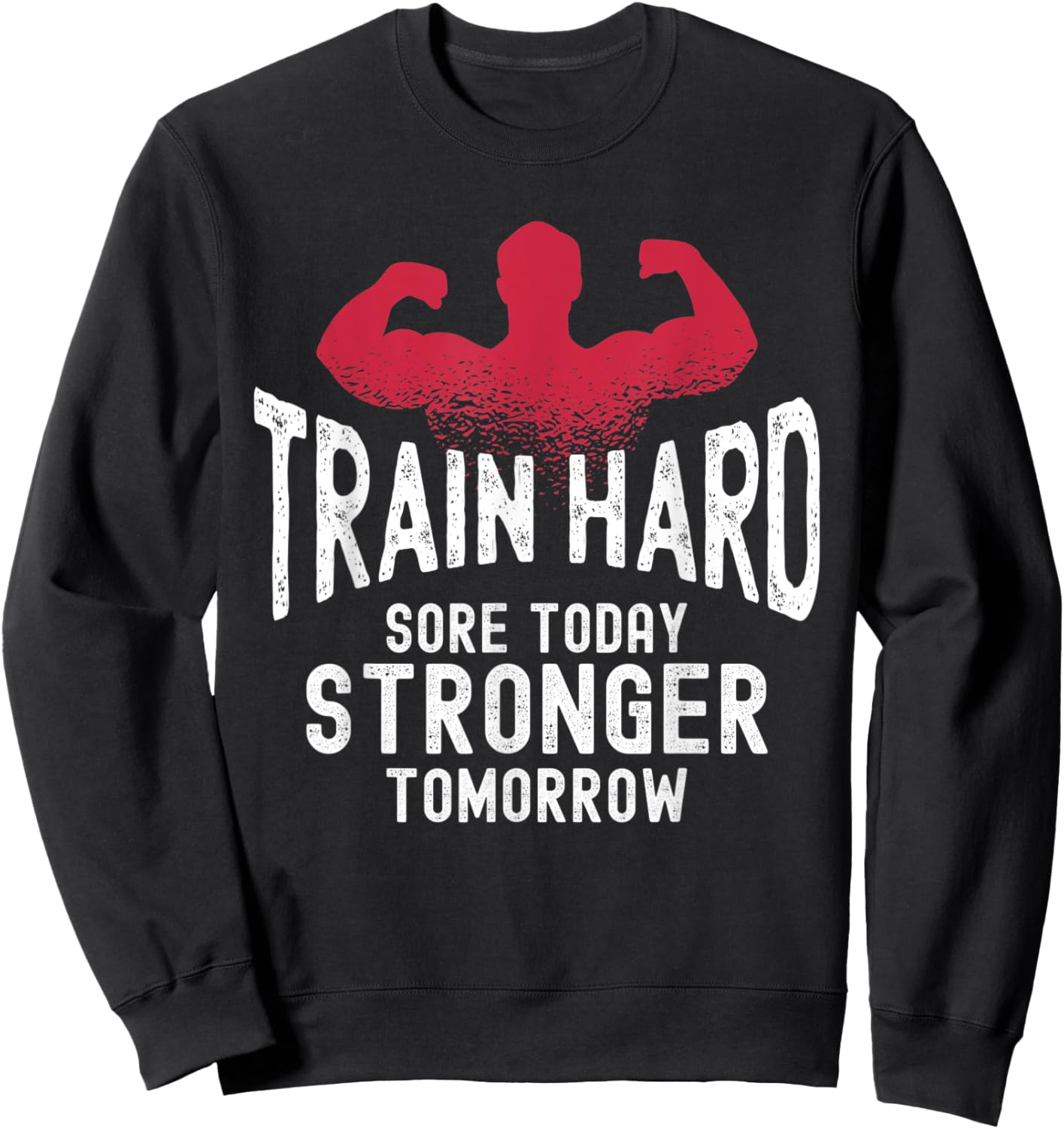 Motivational Gym Fitness Sore Today Stronger Tomorrow Sweatshirt - Sweatshirt | Black