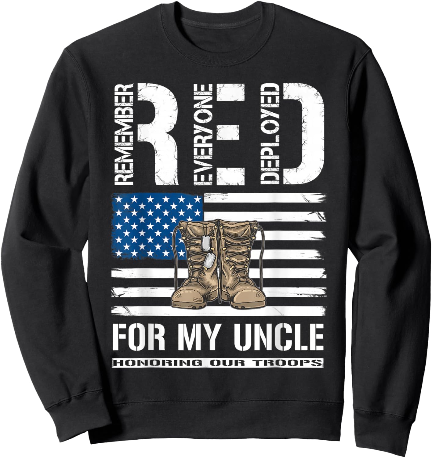 Remember Everyone veteran Deployed RED Friday For My Uncle Sweatshirt - Sweatshirt | Black