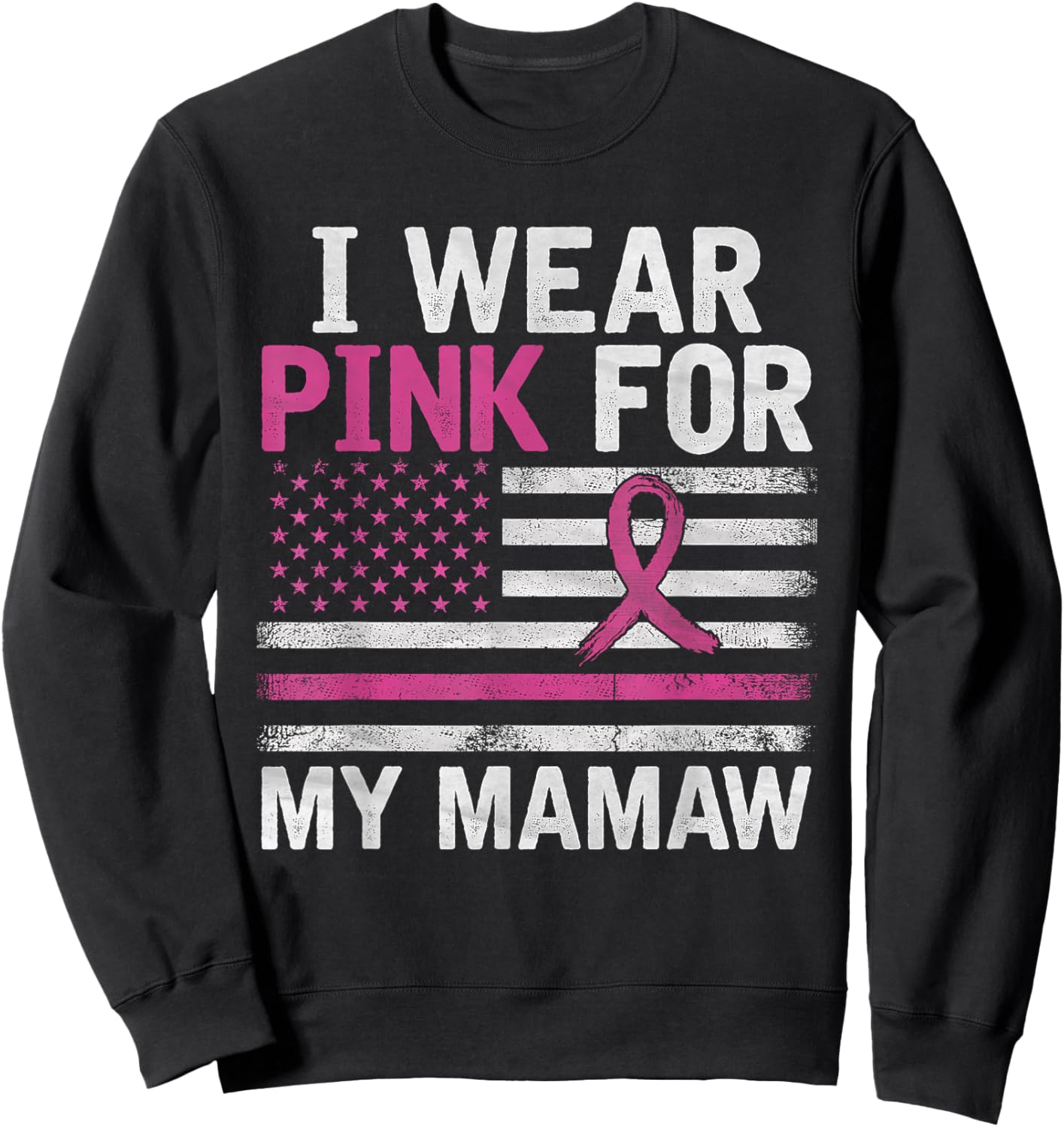 Breast Cancer Awareness Month Cute I Wear Pink For My Mamaw Sweatshirt - Sweatshirt | Black