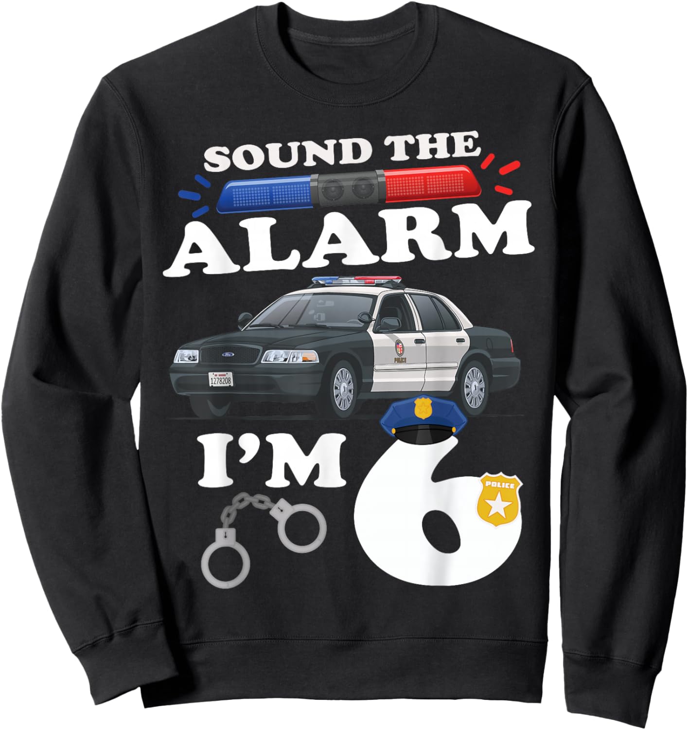 6 Year Old Cop Birthday Police Car 6th Birthday Police Theme Sweatshirt - Sweatshirt | Black