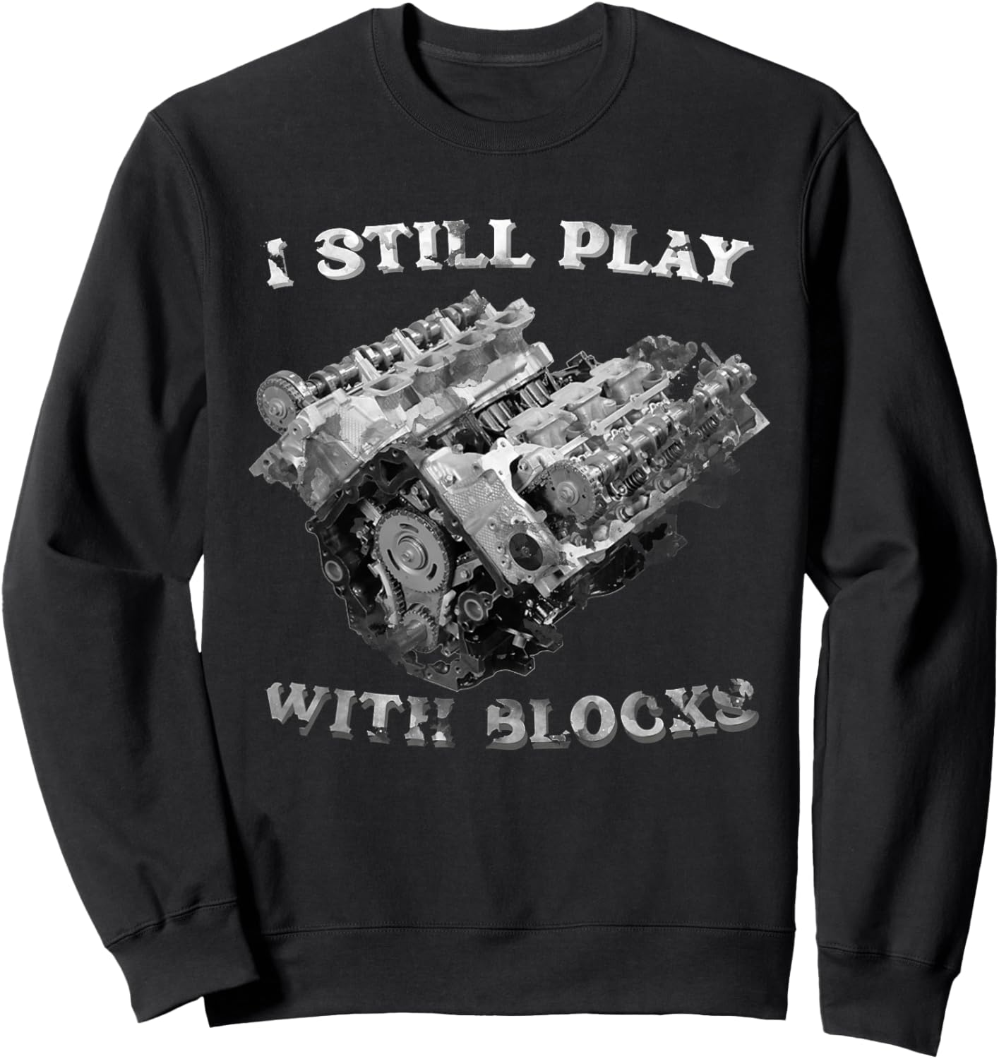 I Still Play With Blocks Racing Maintenance Vintage Sweatshirt - Sweatshirt | Black