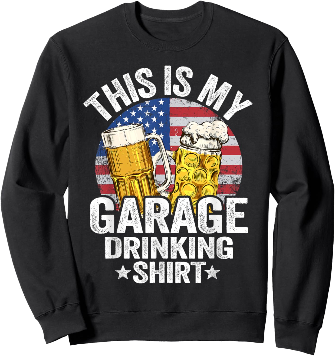 Garage Drinker Dad American Flag This Is My Garage Drinking Sweatshirt - Sweatshirt | Black