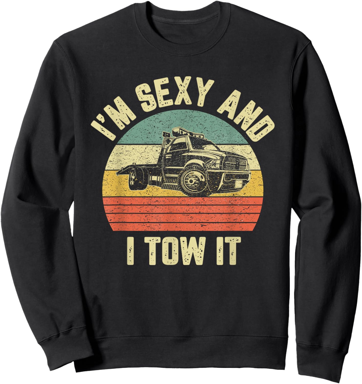 Tow Truck Driver Shirt Funny Towing Car Flat Bed Tow Truck Sweatshirt - Sweatshirt | Black