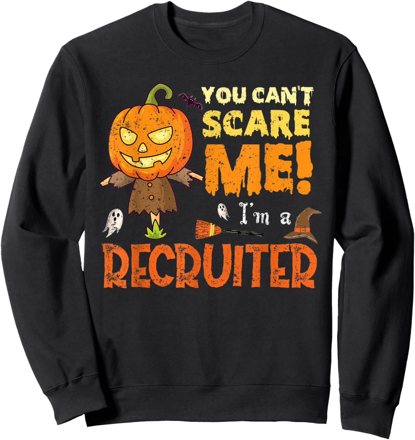 Halloween You Can't Scare Recruiter Funny Sweatshirt - Sweatshirt | Black