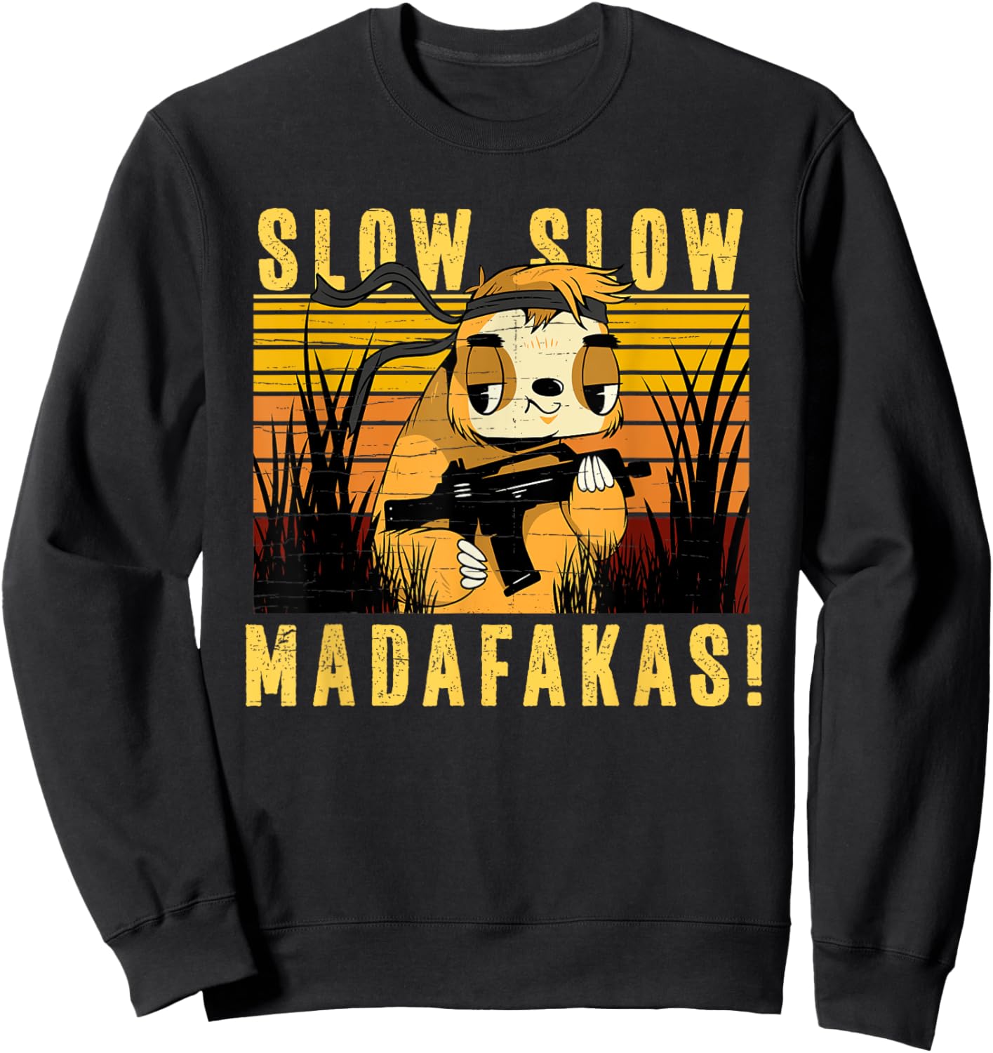 Slow Slow Madafakas Pew Funny Jungle Sloth with Gun Sloths Sweatshirt - Sweatshirt | Black