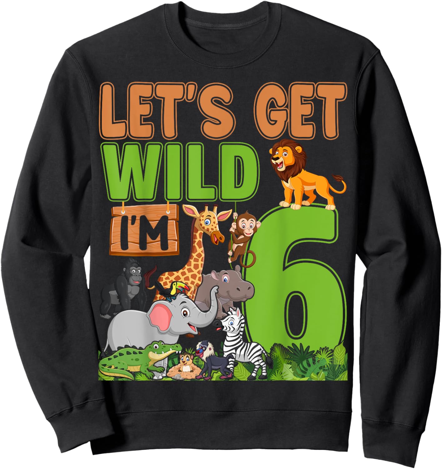 6 Year Old Zoo Birthday Safari Jungle Animal 6th Birthday Sweatshirt - Sweatshirt | Black