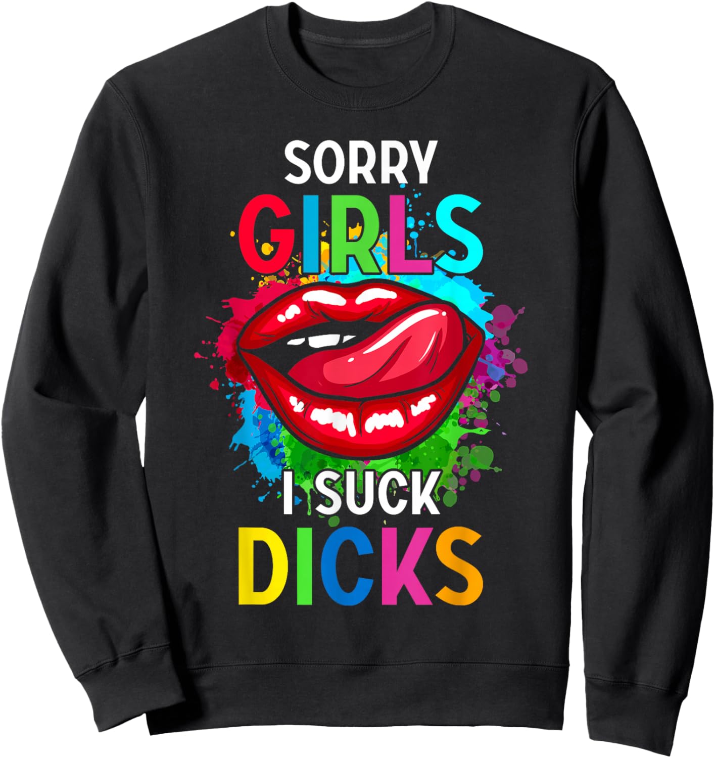 Sorry Girl I Suck Cocks Funny Gay Pride Proverb Sweatshirt - Sweatshirt | Black