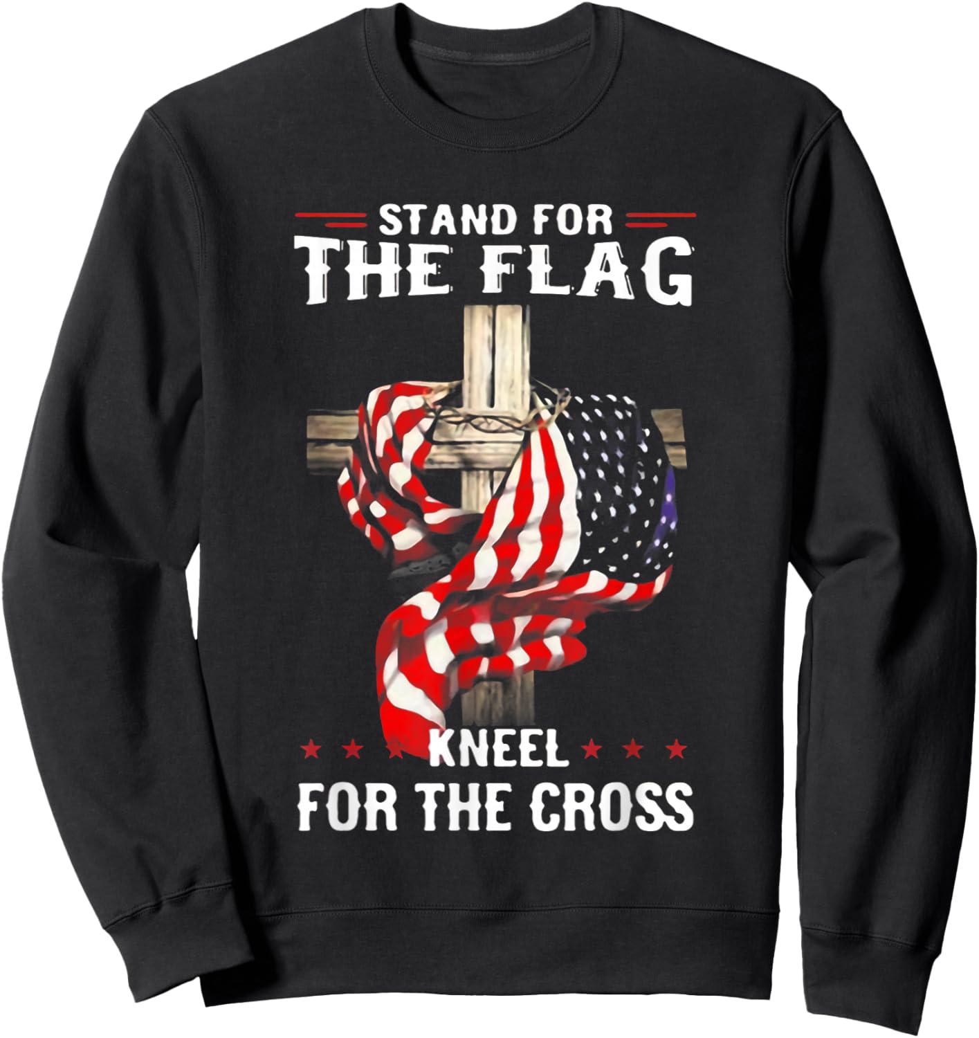 Stand for The Flag Kneel for The Cross USA Flag Sweatshirt - Sweatshirt | Black