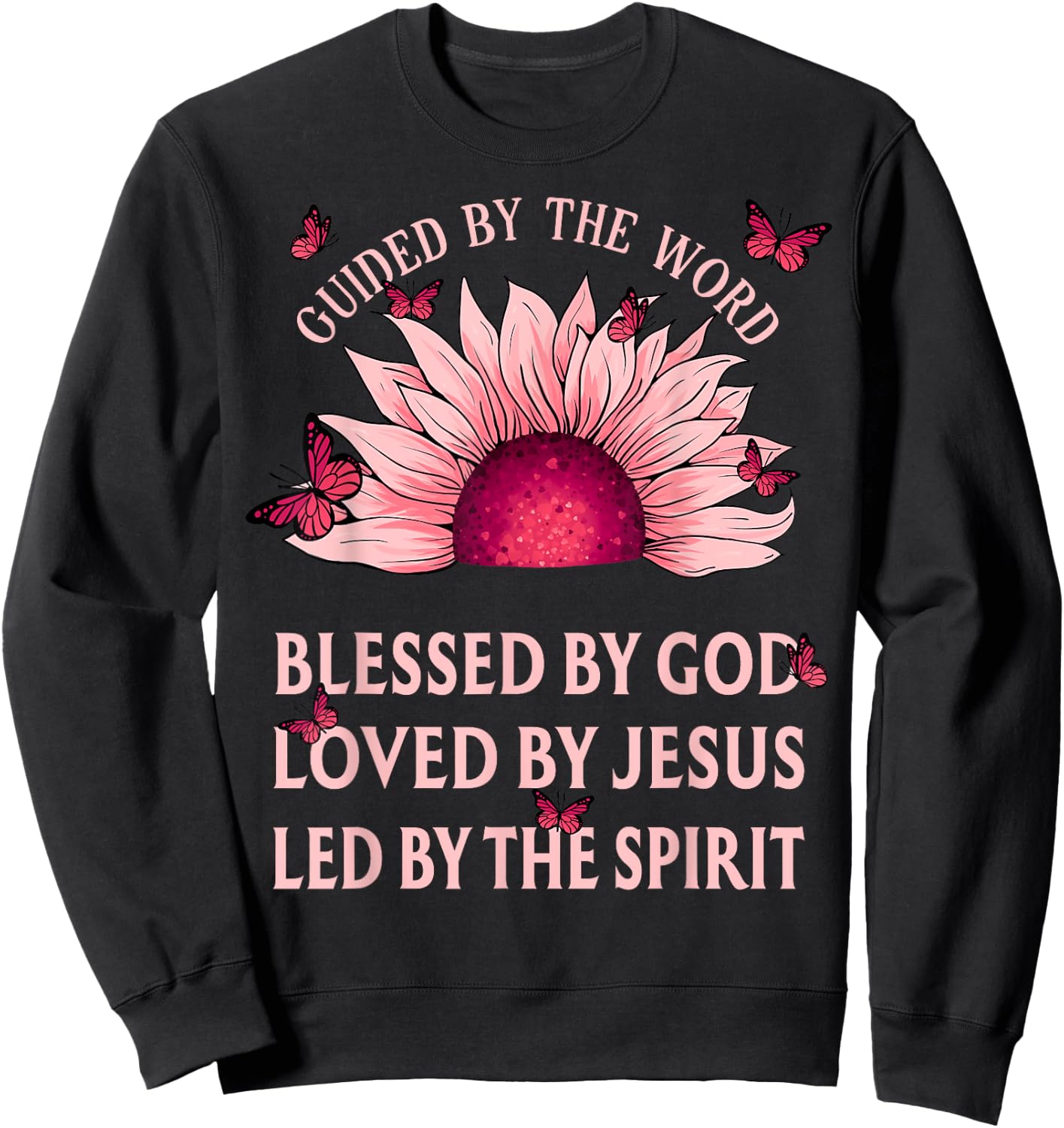 Guided By The Bible Blessed By God Pink Sunflower Christian Sweatshirt - Sweatshirt | Black