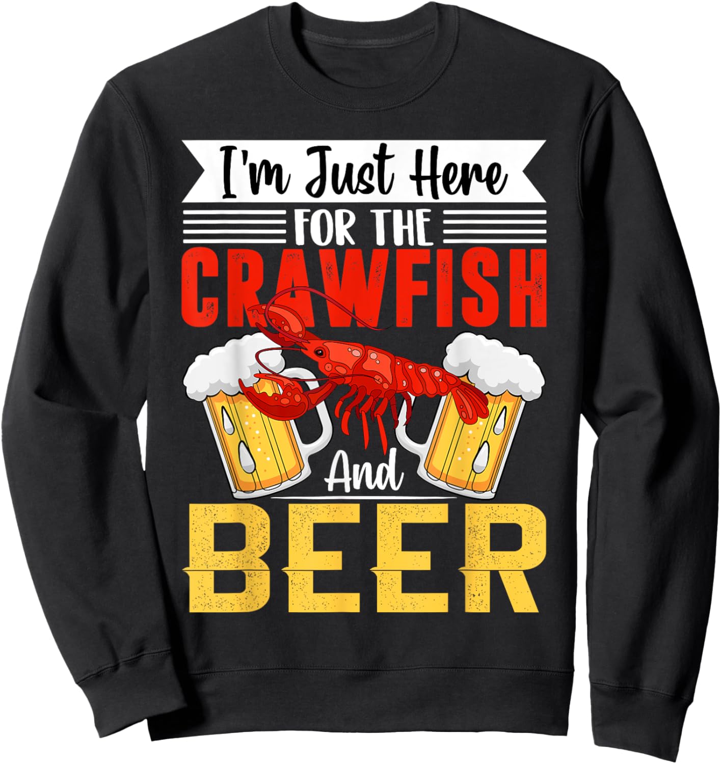 Funny Crawfish lobster I'm Just Here For The Crawfish & Beer Sweatshirt - Sweatshirt | Black
