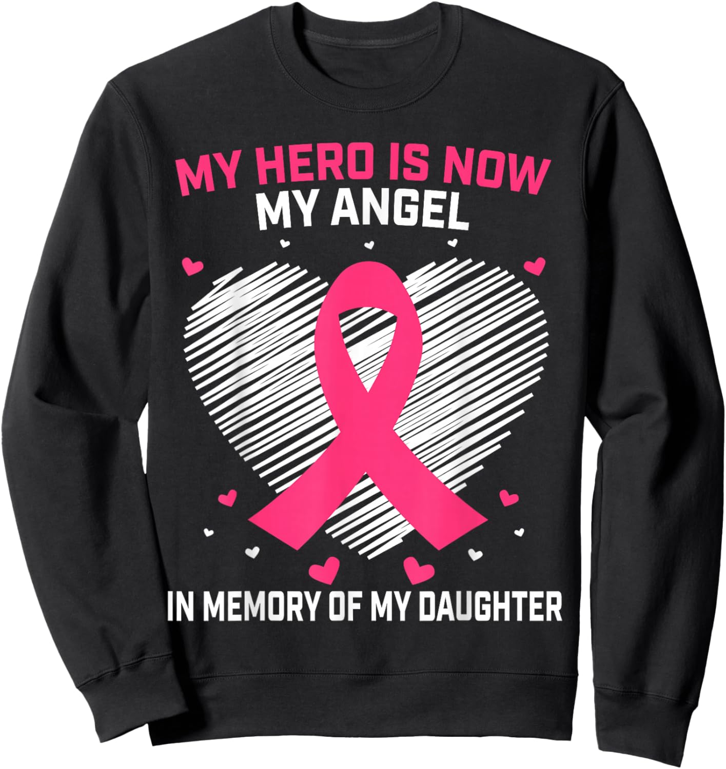 Pink In Memory Of My Daughter Breast Cancer Memorial Graphic Sweatshirt - Sweatshirt | Black
