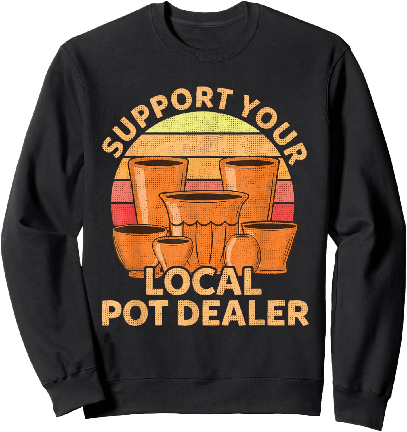 Funny Pottery Gift Pot Dealer Men Women Pottery Artists Sweatshirt - Sweatshirt | Black