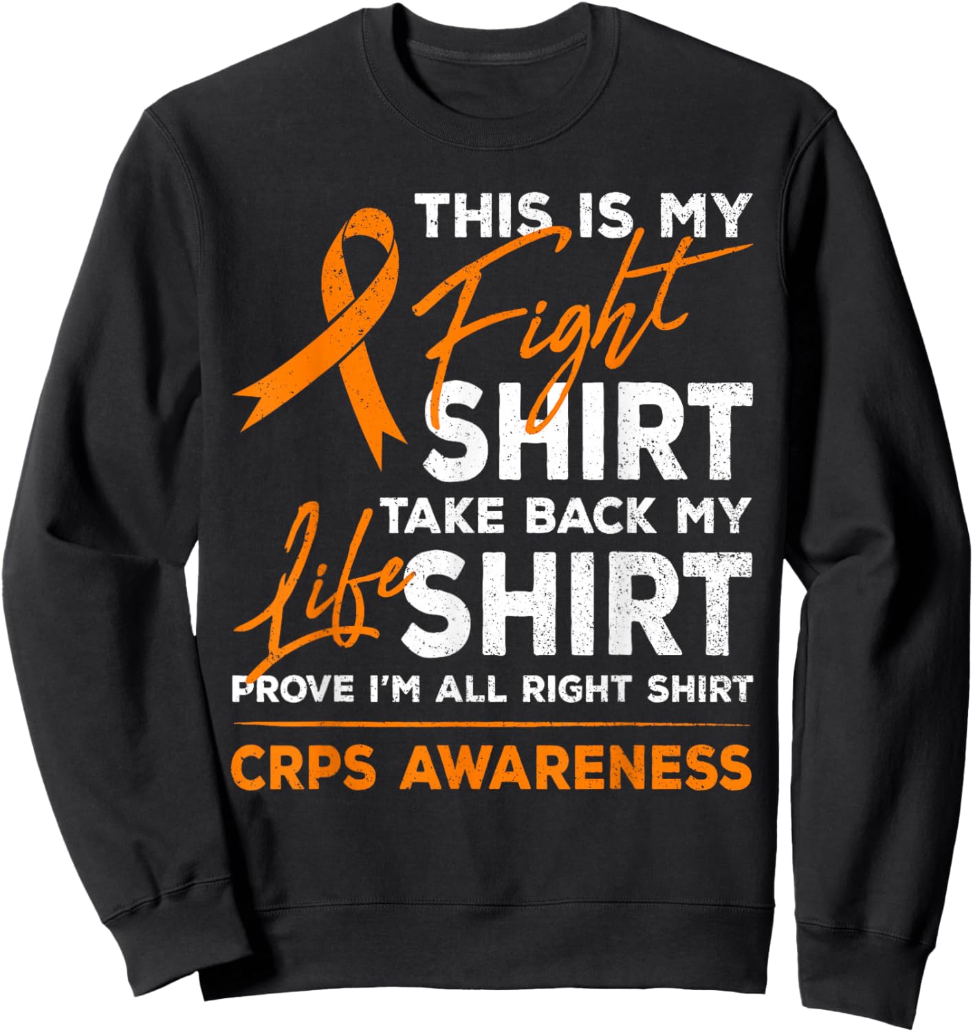 This is My Fight RSD CRPS Awareness Orange Ribbon Fighter Sweatshirt - Sweatshirt | Black