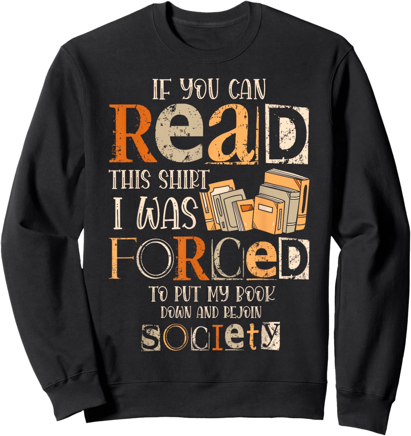 If You Can Read This Shirt I Was Forced To Put My Book Down Sweatshirt - Sweatshirt | Black