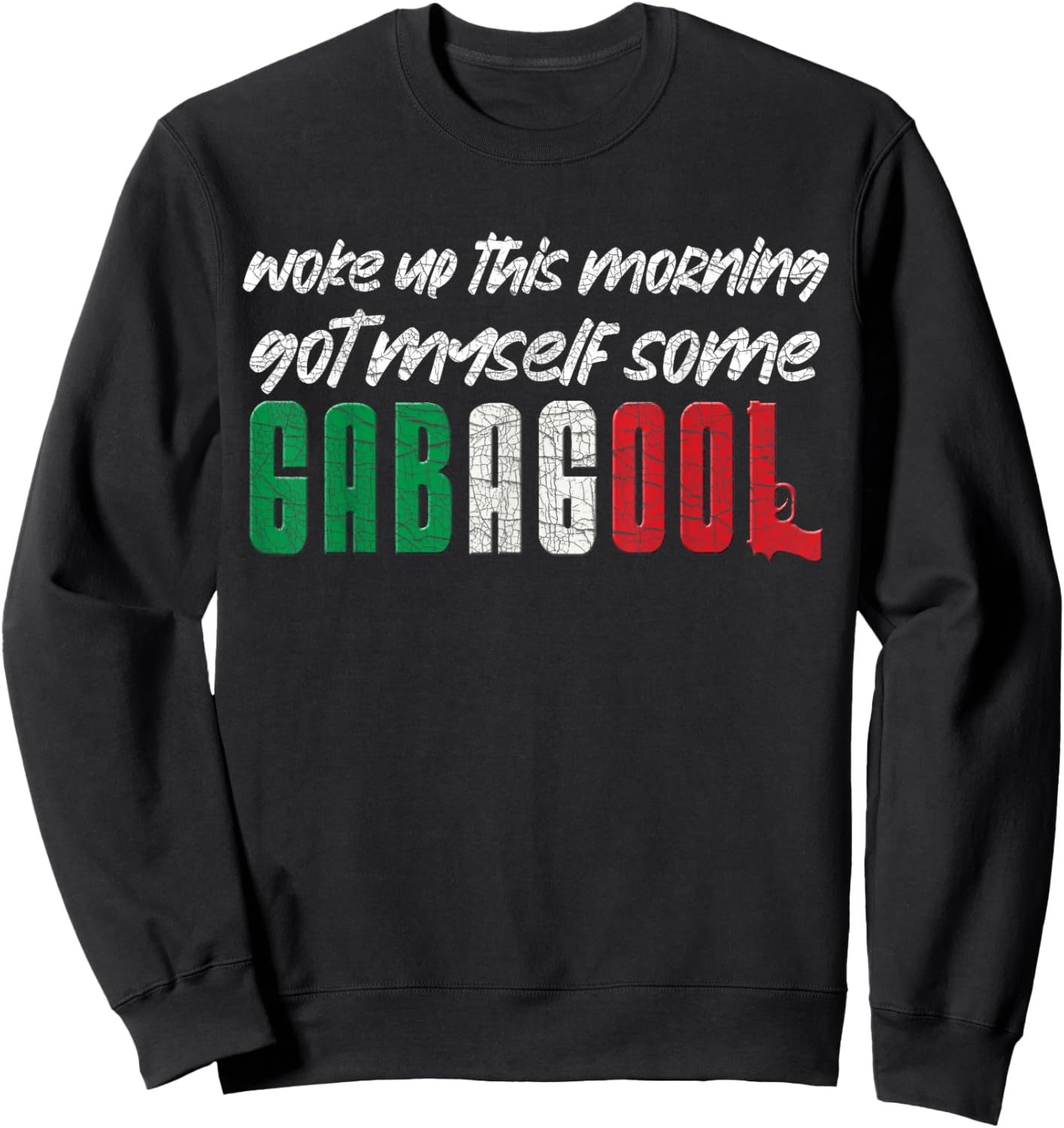 Gabagool Italian Pride Funny Quotes Columbus Day Gabagool Sweatshirt - Sweatshirt | Black