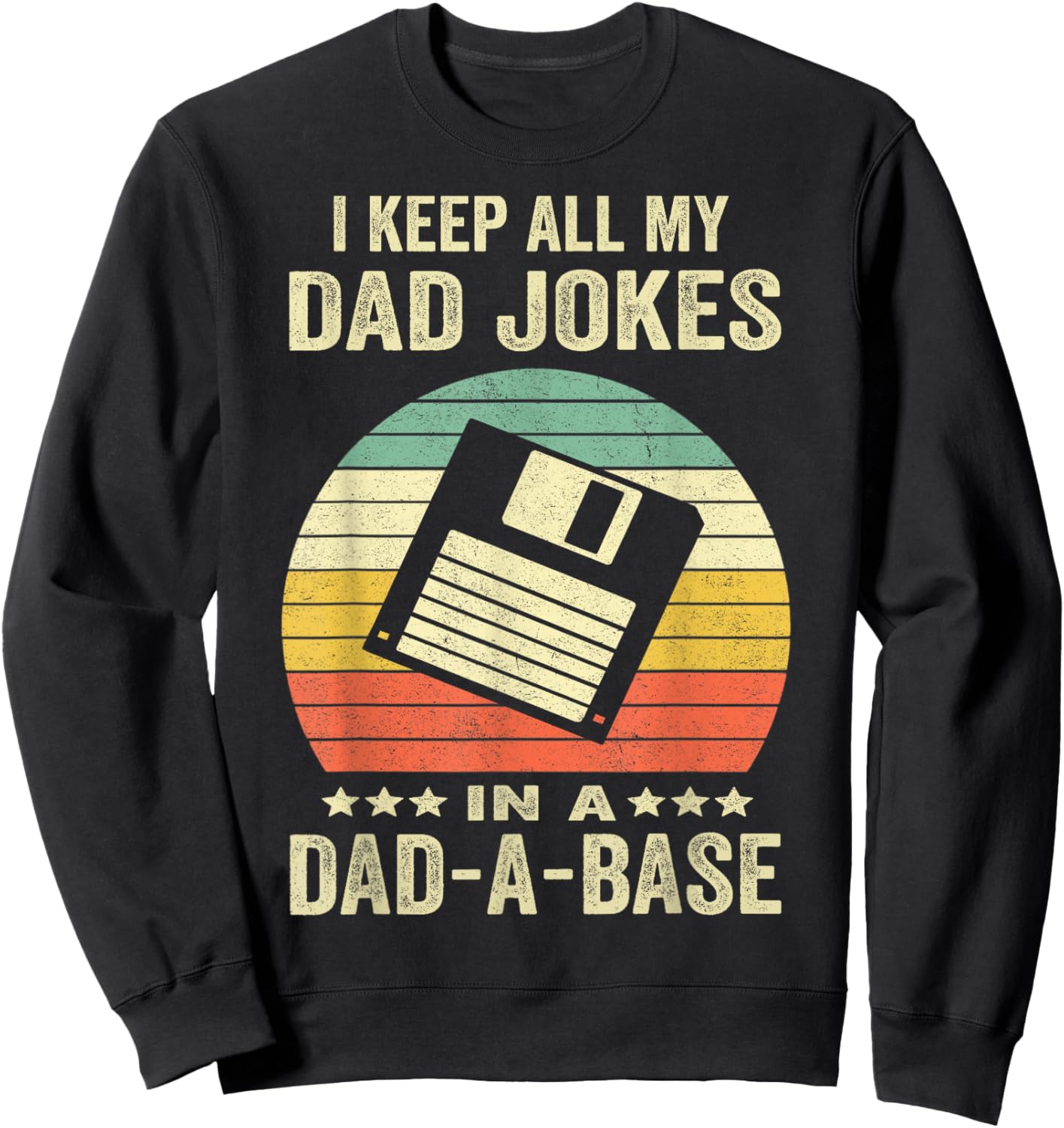 Funny dad Jokes in dad-a-Base Vintage for Father's Day Sweatshirt - Sweatshirt | Black