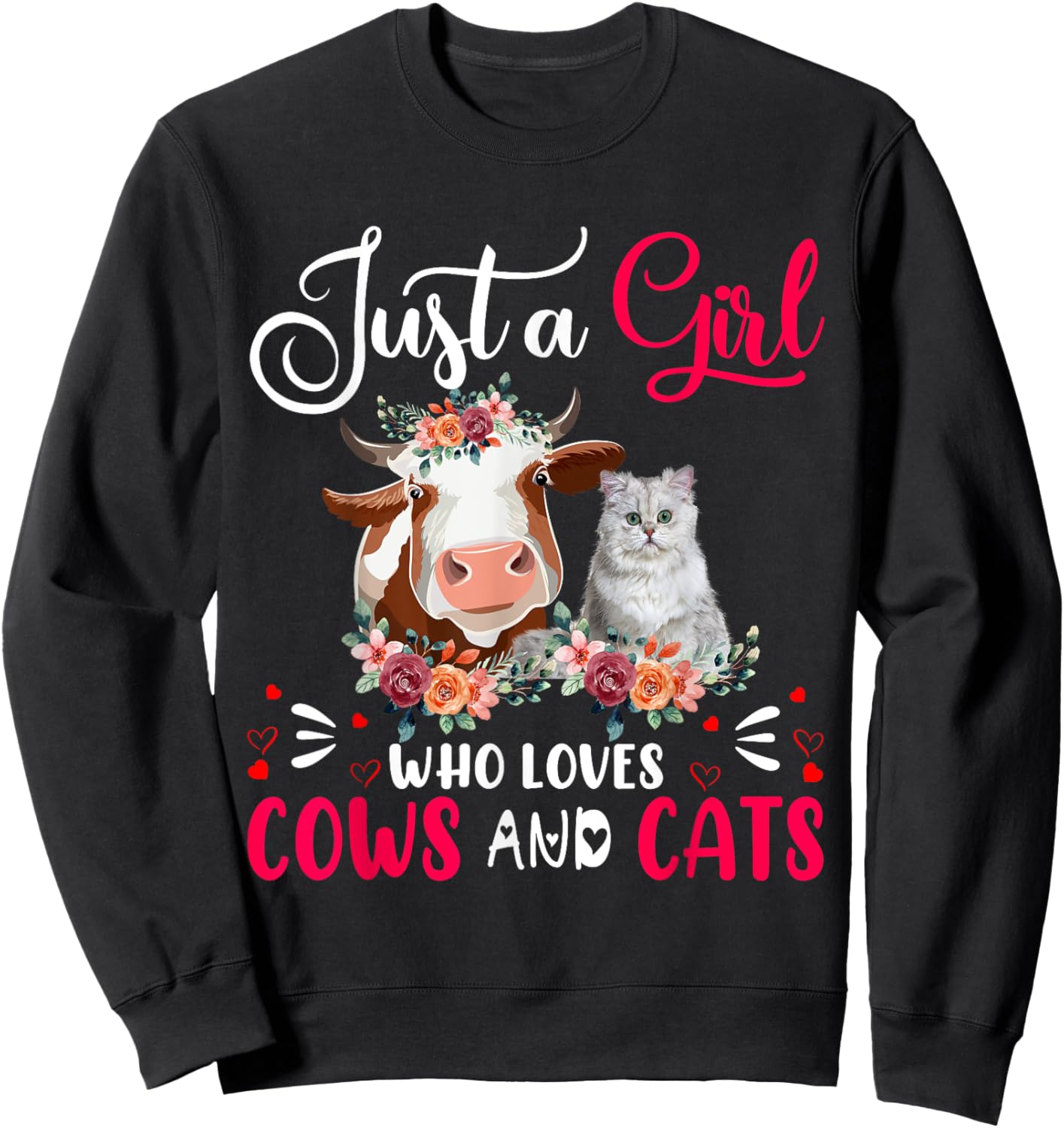 Just a Girl Who Loves Cows and Cats Farmer Farm Floral Sweatshirt - Sweatshirt | Black