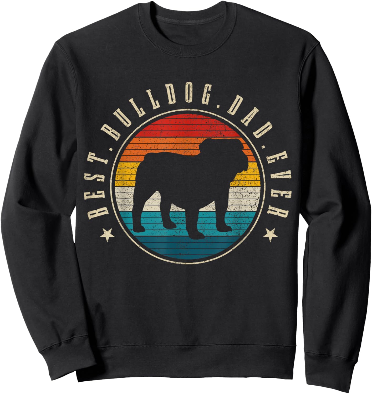 Best Bulldog Dad Ever Funny Vintage Dog English Bulldog Sweatshirt - Sweatshirt | Black