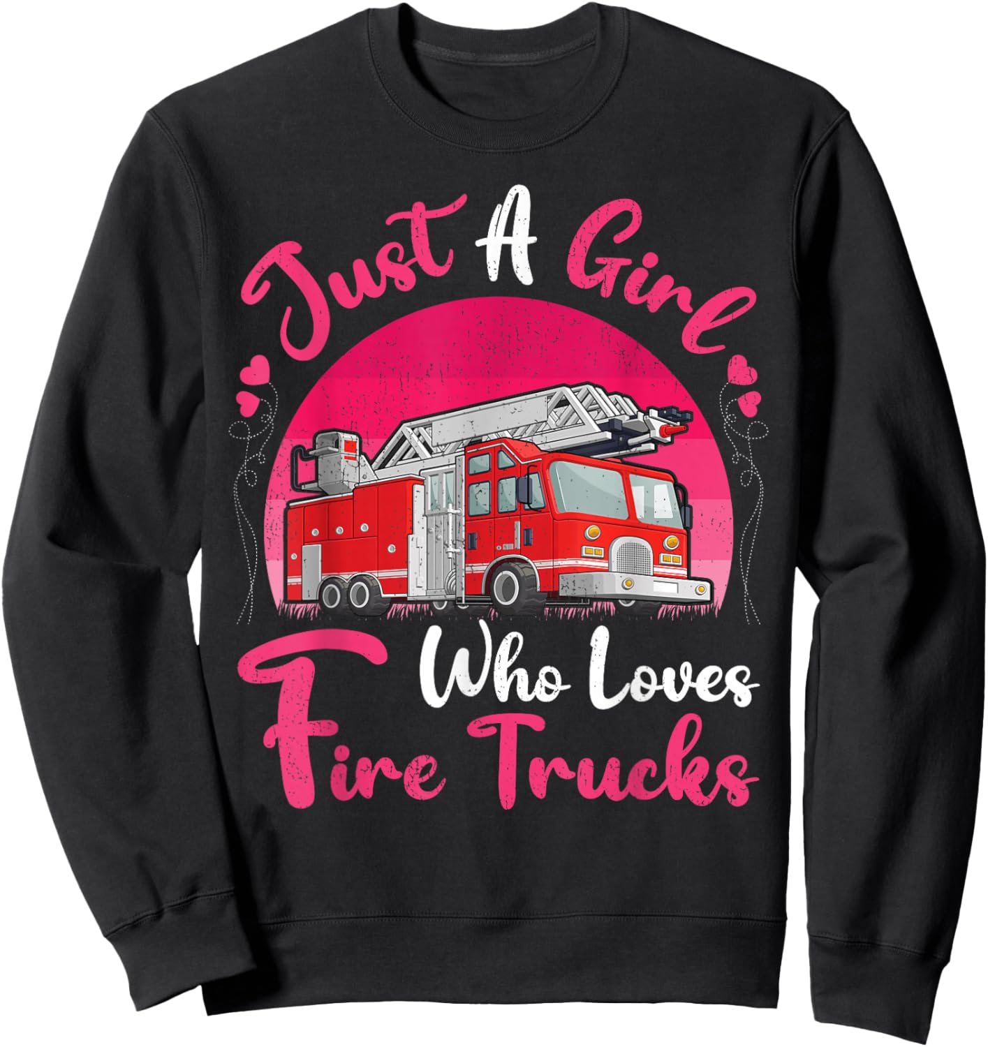 Vintage Fire Truck Lover Just A Girl Who Loves Fire Trucks Sweatshirt - Sweatshirt | Black