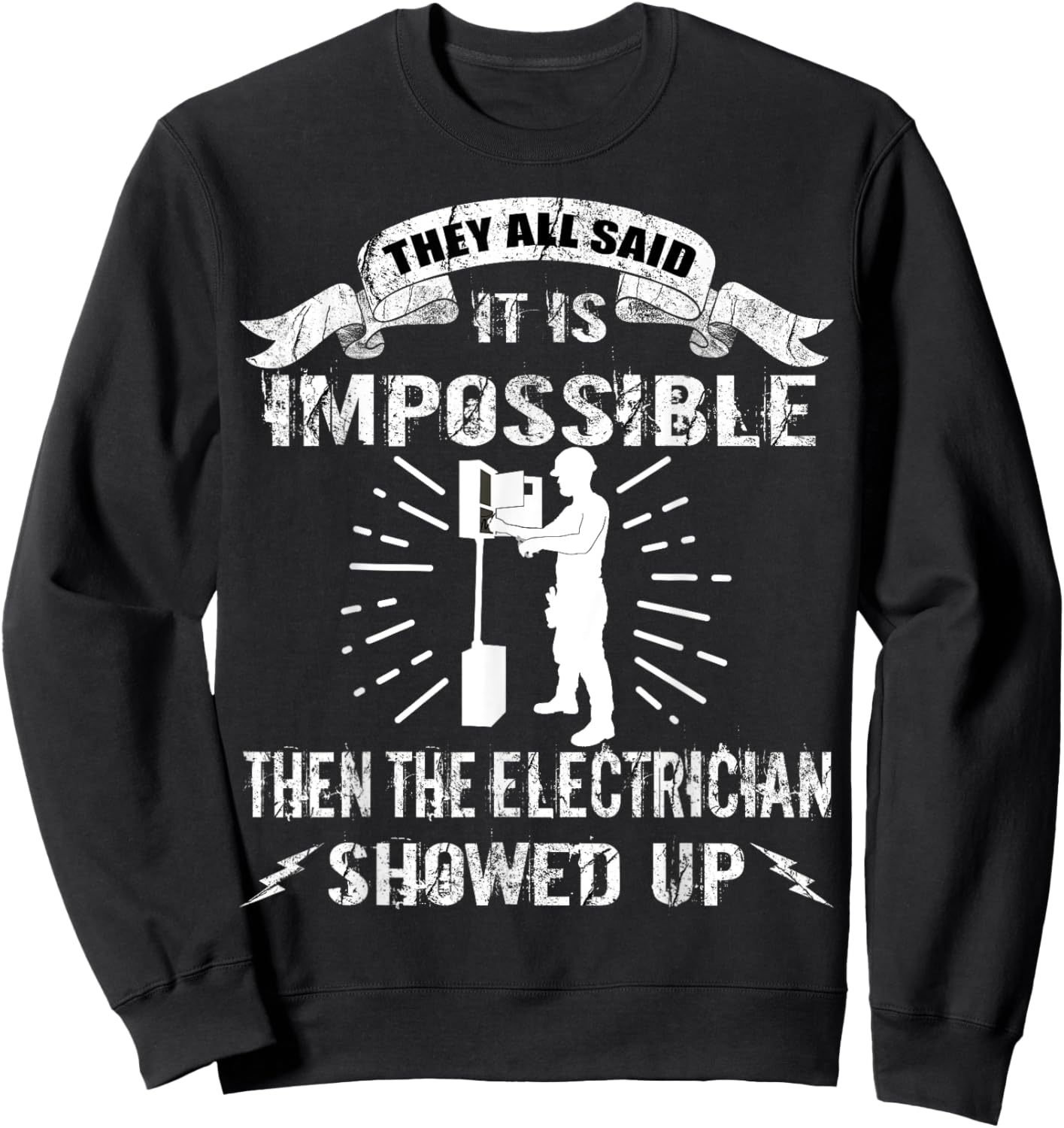 Funny Electrician They All Said It Is Impossible Sweatshirt - Sweatshirt | Black