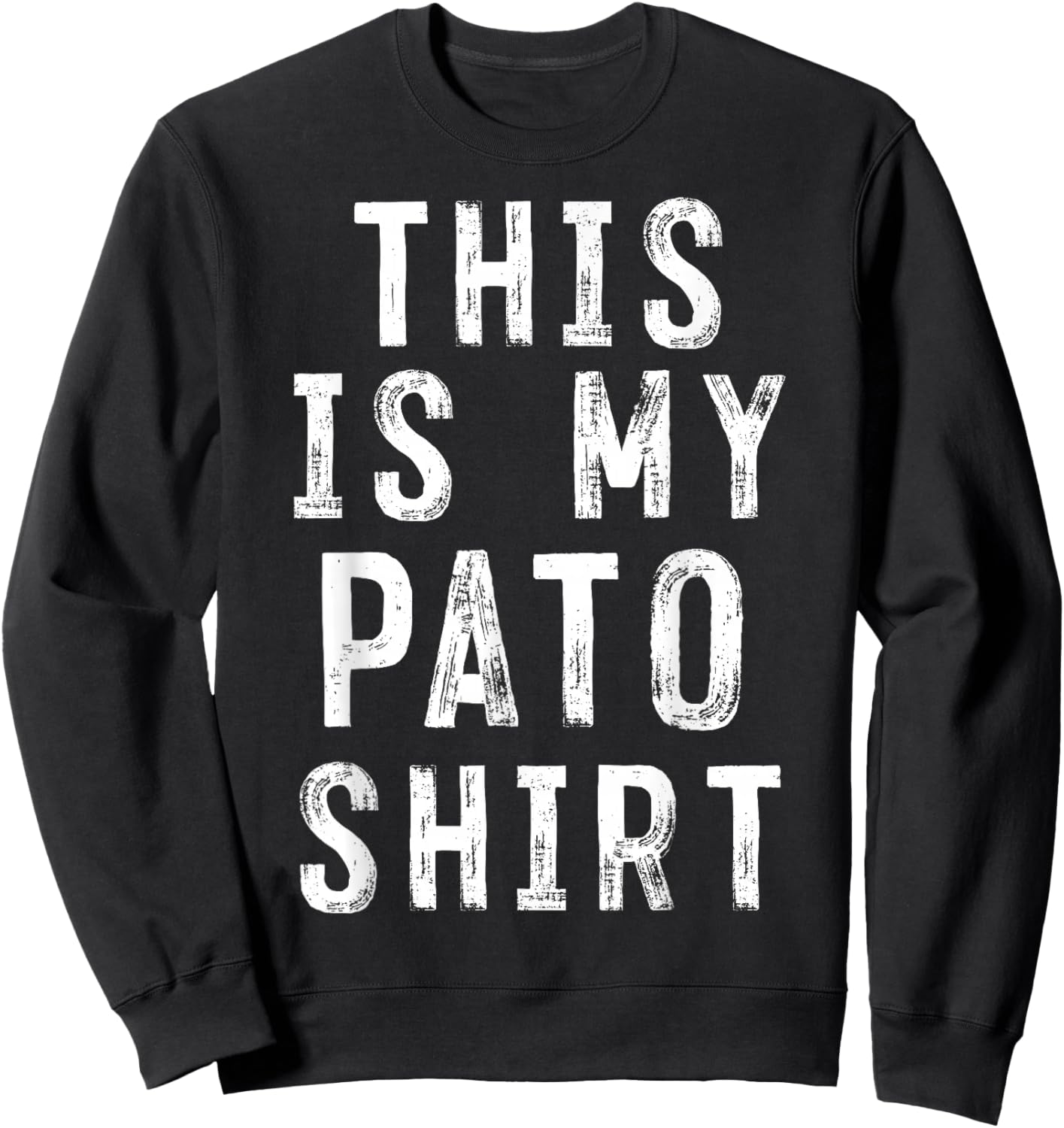 This Is My Pato Shirt Player Sarcastic Sweatshirt - Sweatshirt | Black