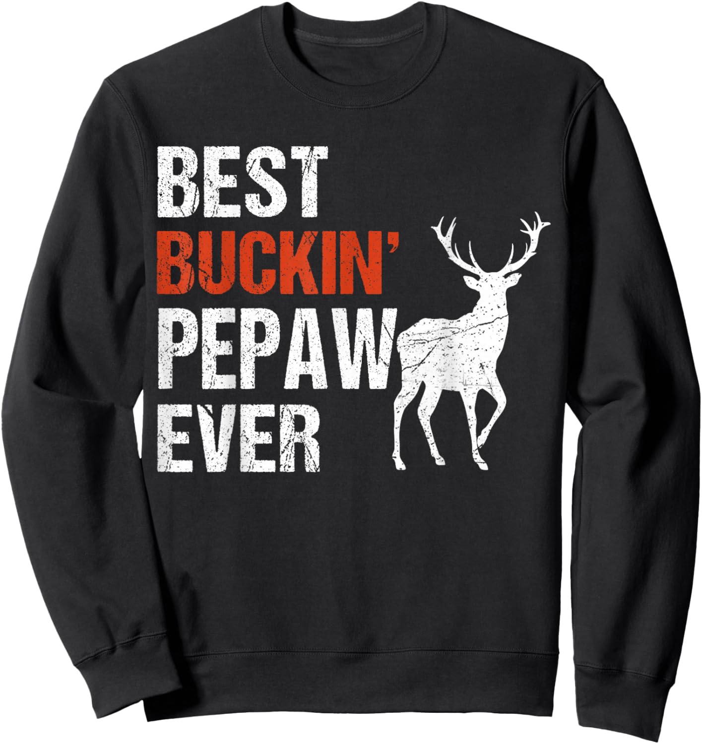 Best Buckin' Pepaw Ever Shirt Deer Hunters Sweatshirt - Sweatshirt | Black