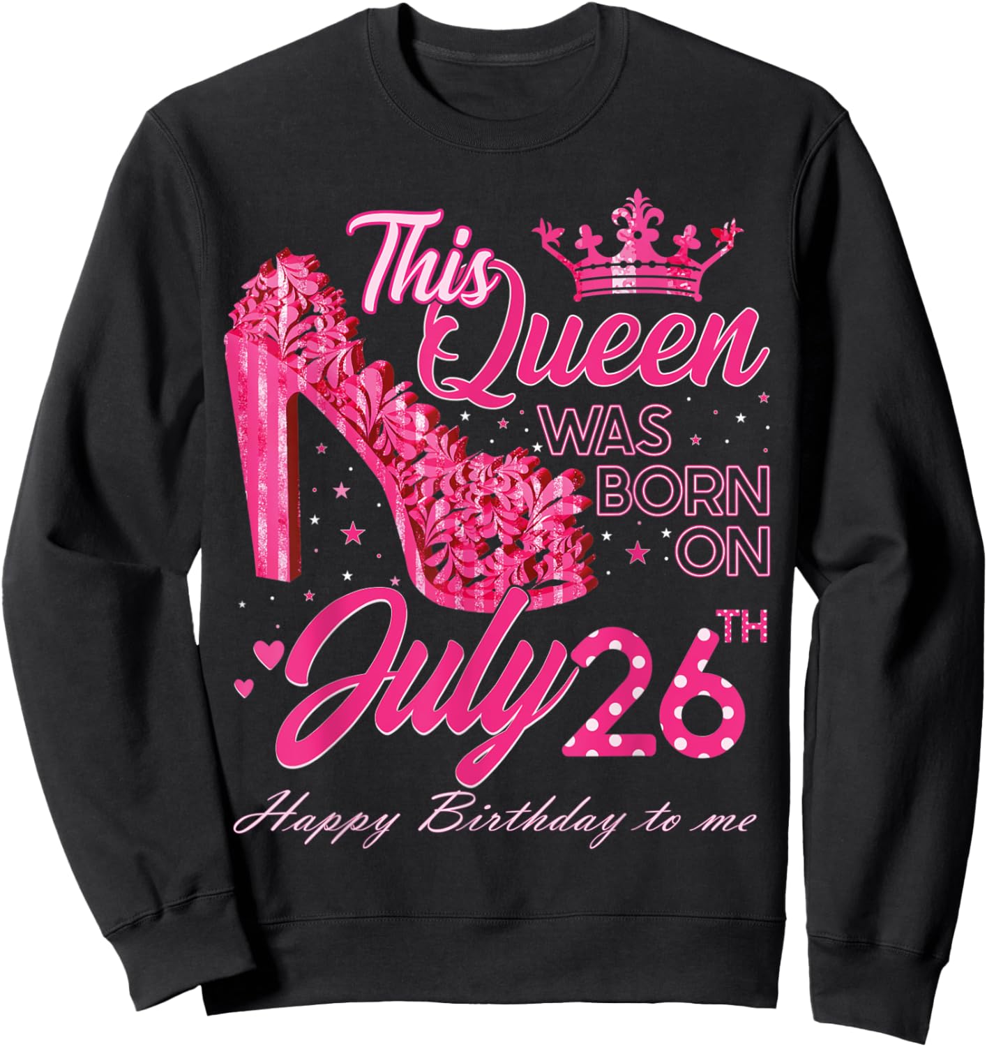 This Queen Was Born on July 26, Queens are born on July 26th Sweatshirt - Sweatshirt | Black