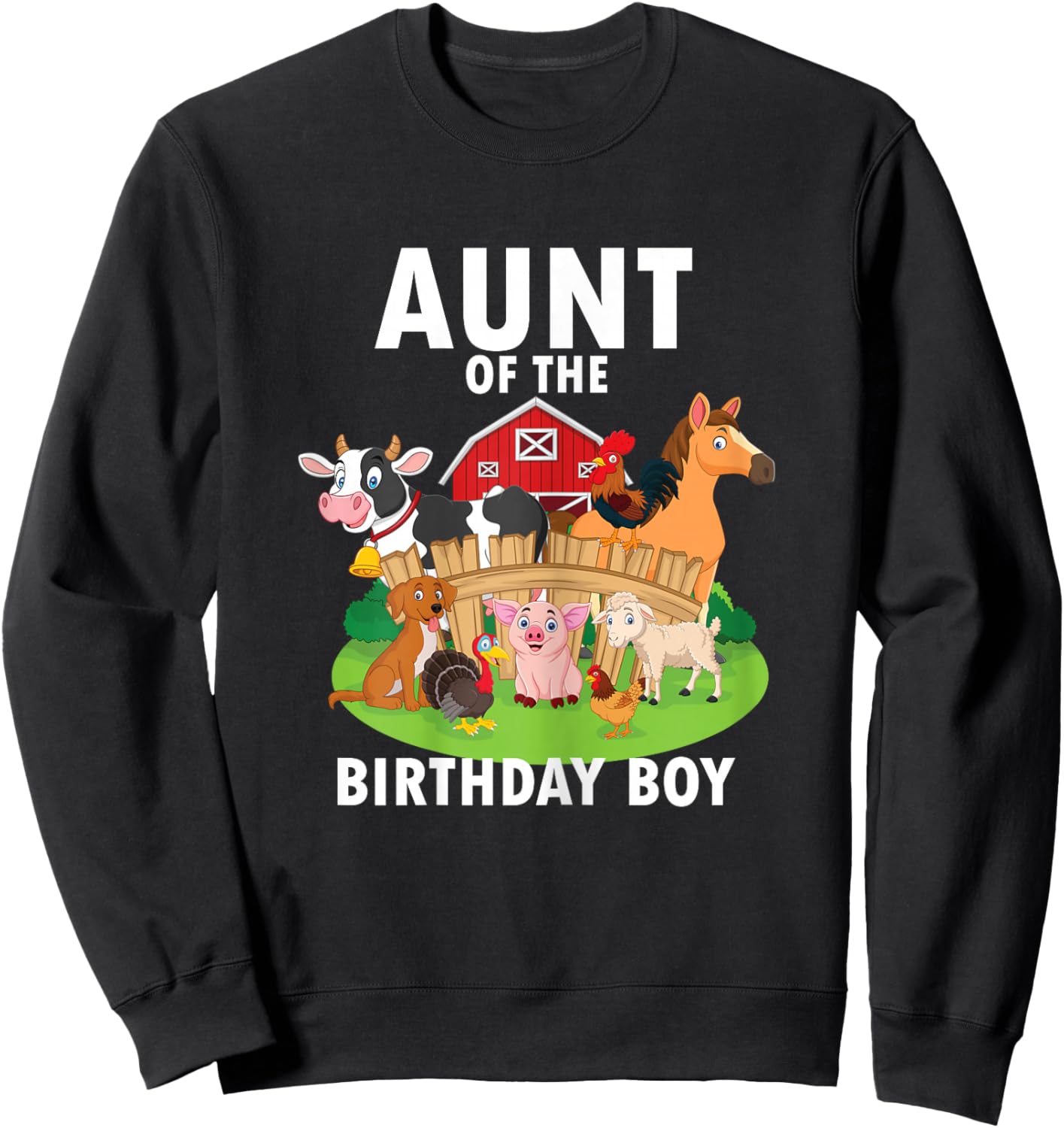 Aunt Of The Birthday Boy Farm Animals Matching Farm Theme Sweatshirt - Sweatshirt | Black