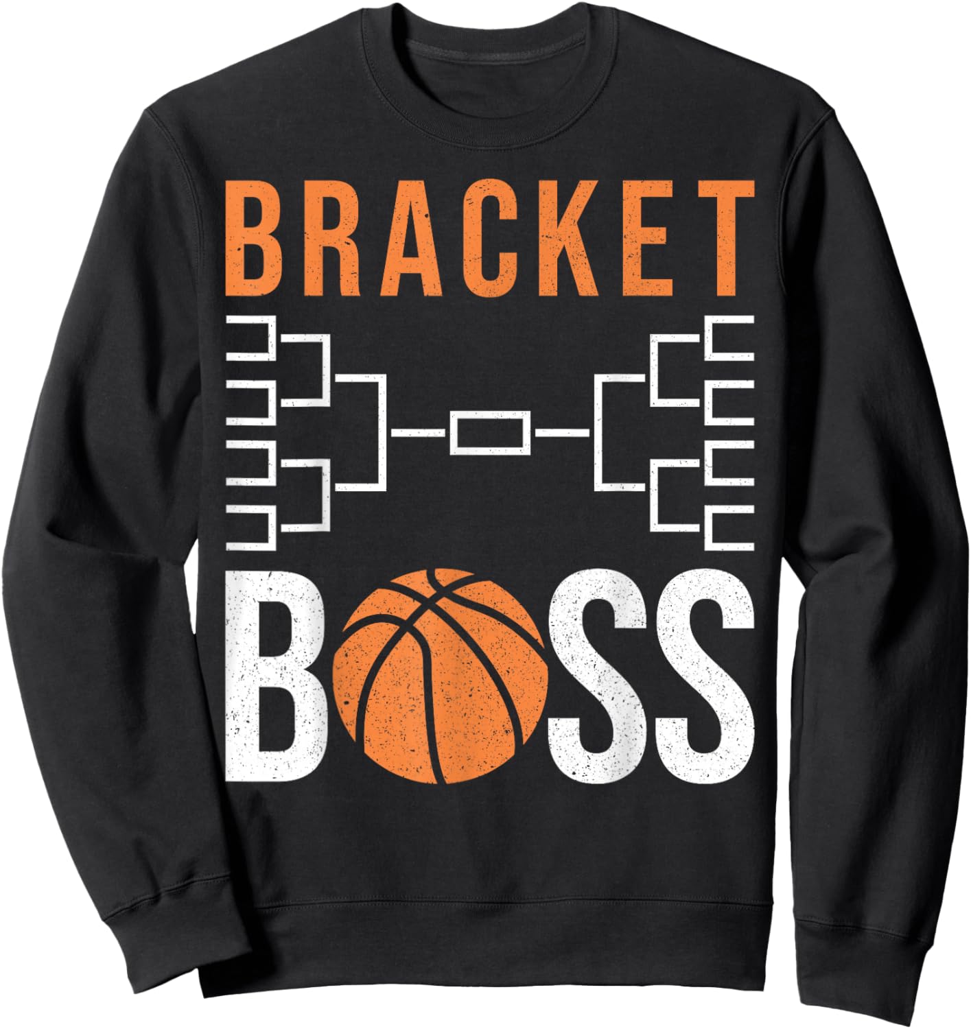 Bracket Boss – Funny College Basketball Tournament Sweatshirt - Sweatshirt | Black