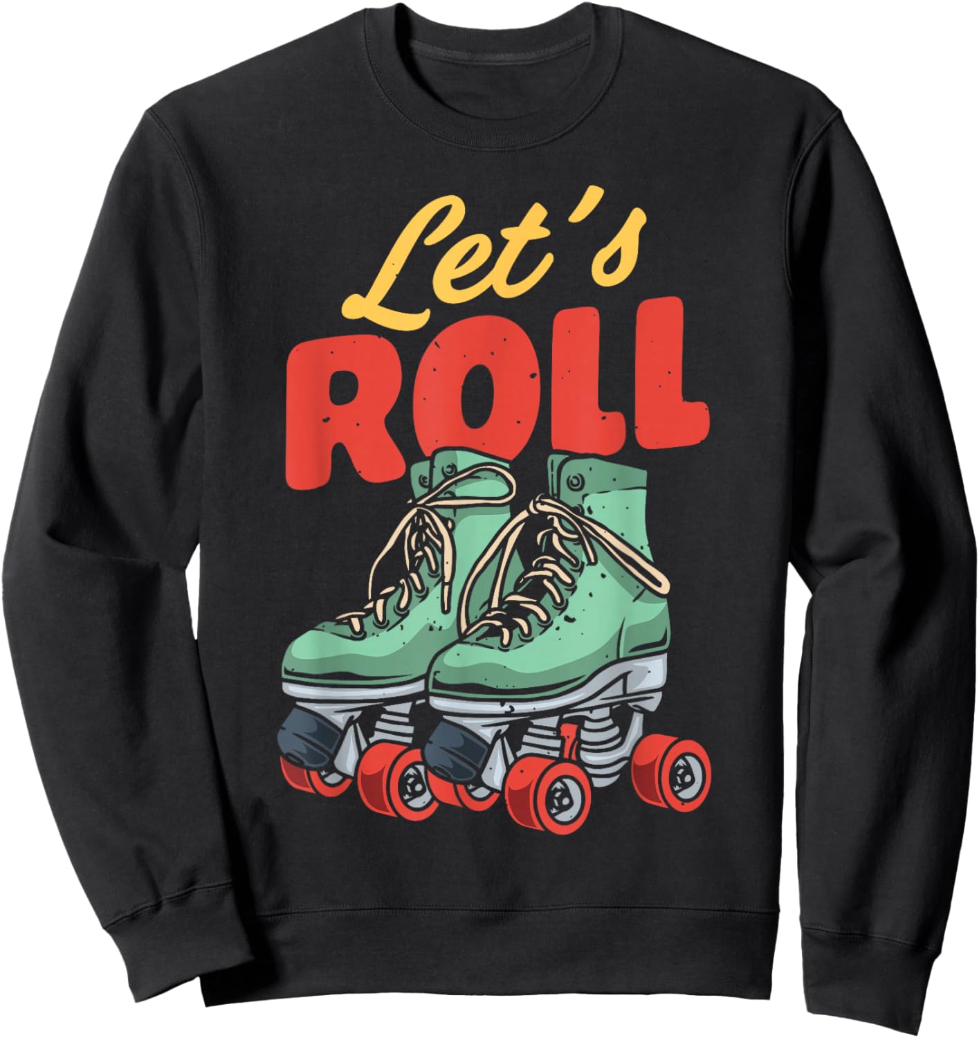 Let's Roll Roller Skating Skate Retro Vintage 70s 80s Sweatshirt - Sweatshirt | Black