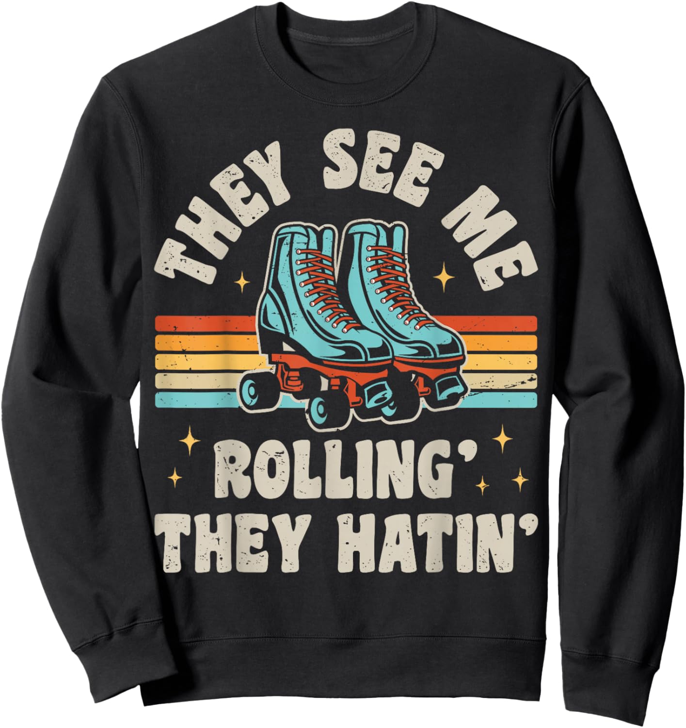 Roller Skating They See Me Rollin' They Hatin' Skater Skate Sweatshirt - Sweatshirt | Black