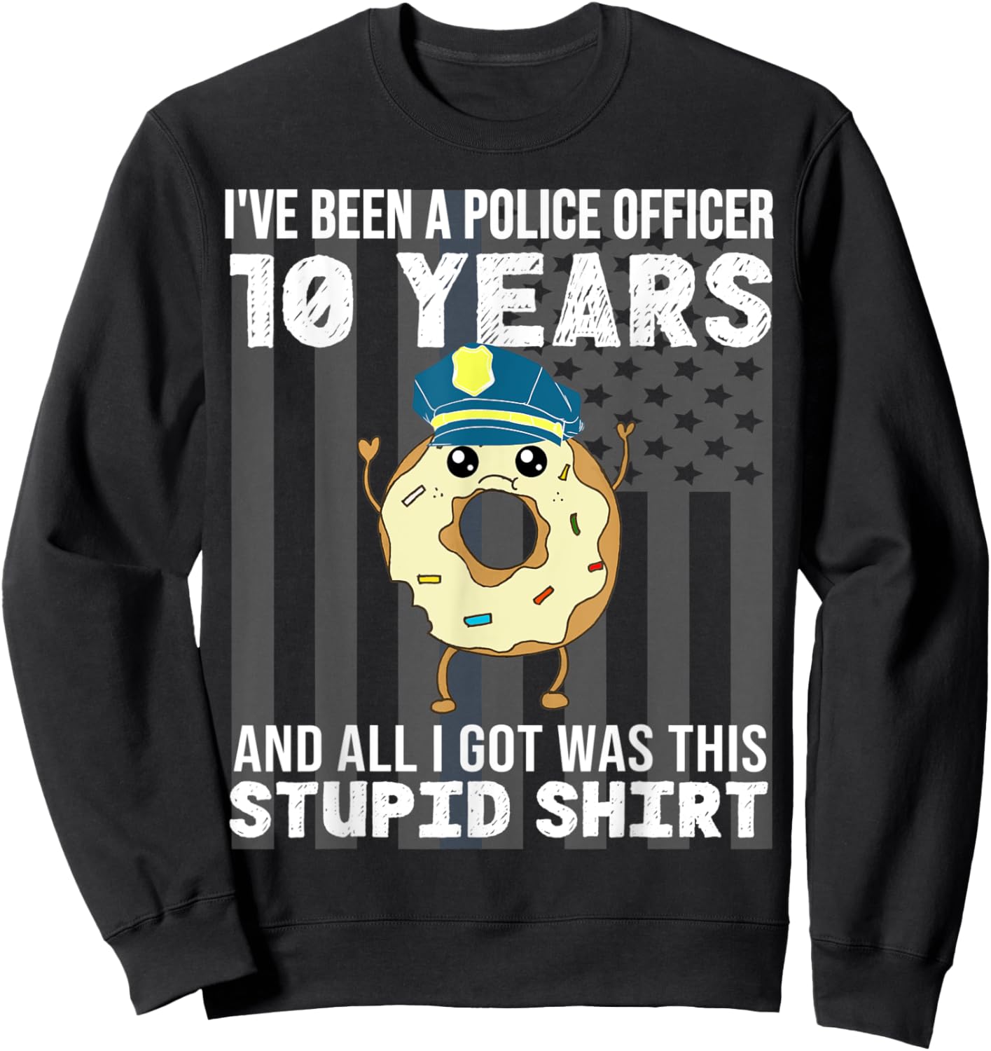 10 Year Police Officer Anniversary Ten Years of Service Sweatshirt - Sweatshirt | Black