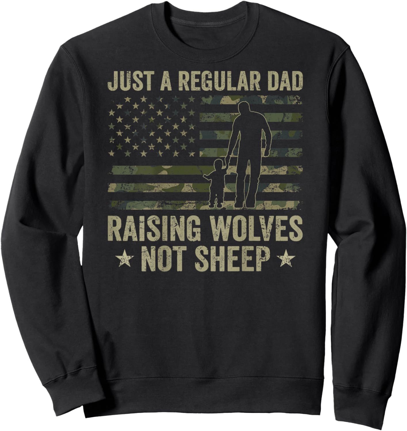 Just A Regular Dad Raising Wolves Not Sheep Camo (ON BACK) Sweatshirt - Sweatshirt | Black