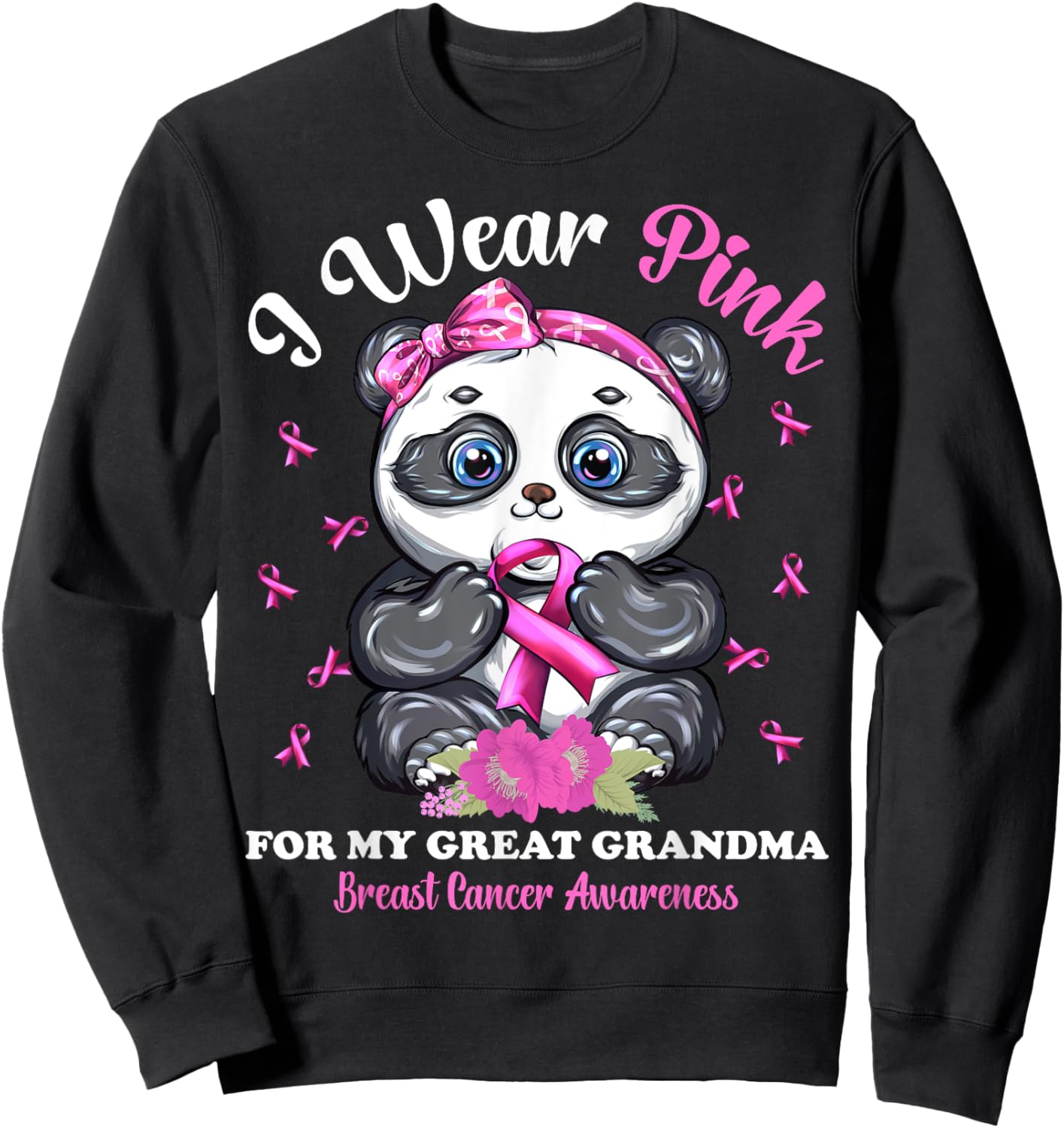 I Wear Pink For My Great Grandma Breast Cancer Awareness Sweatshirt - Sweatshirt | Black